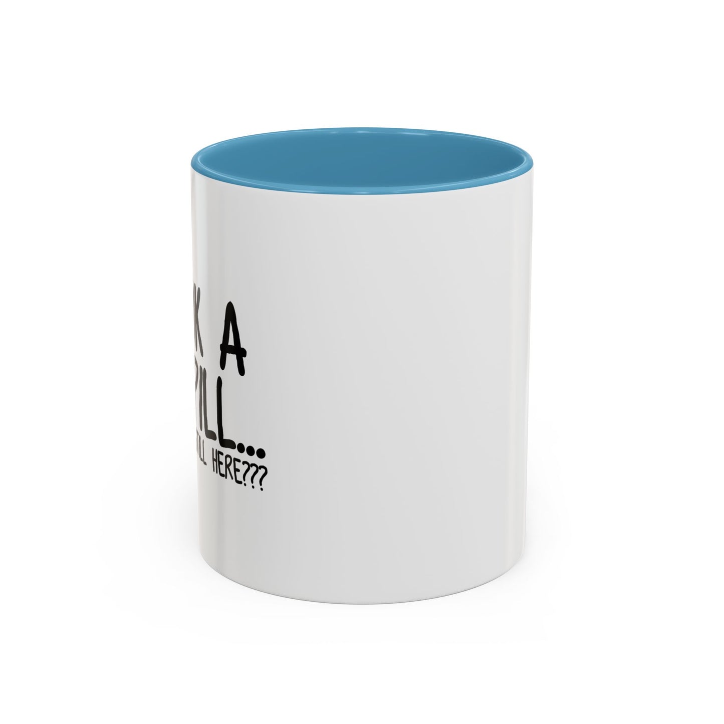 WHY ARE YOU STILL HERE??? Accent BiColor Funny Sarcastic Mug