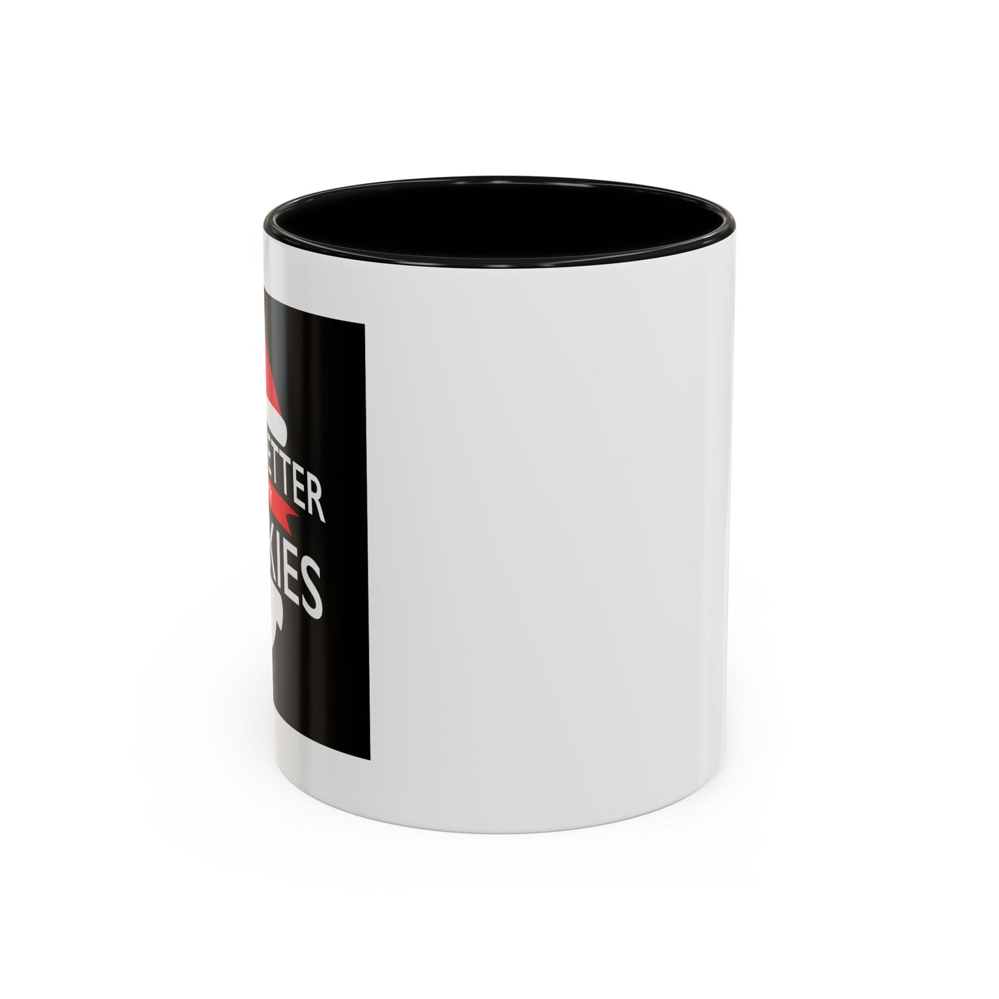 BETTER HAVE MY COOKIES Accent BiColor Funny Sarcastic Mug