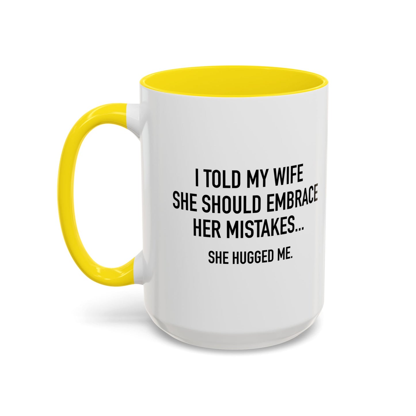 SHE HUGGED ME Accent BiColor Funny Sarcastic Mug