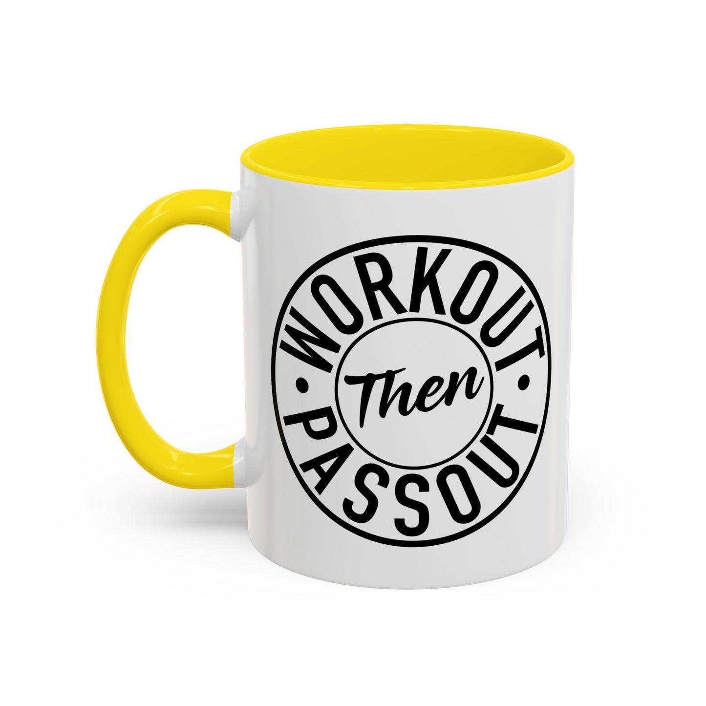 WORKOUT THEN PASSOUT Accent BiColor Funny Sarcastic Mug