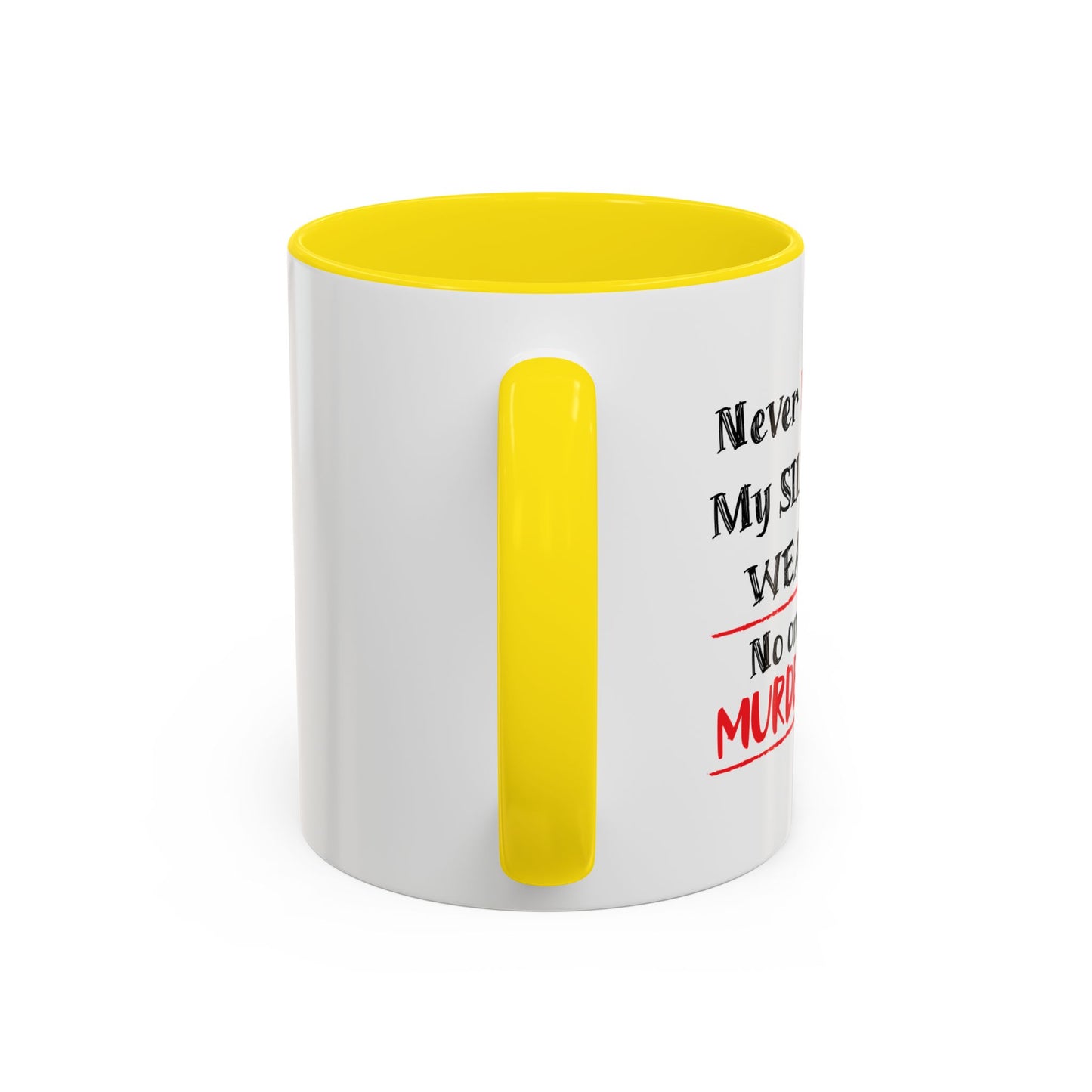 NEVER MISTAKE MY SILENCE FOR WEAKNESS Accent BiColor Funny Sarcastic Mug