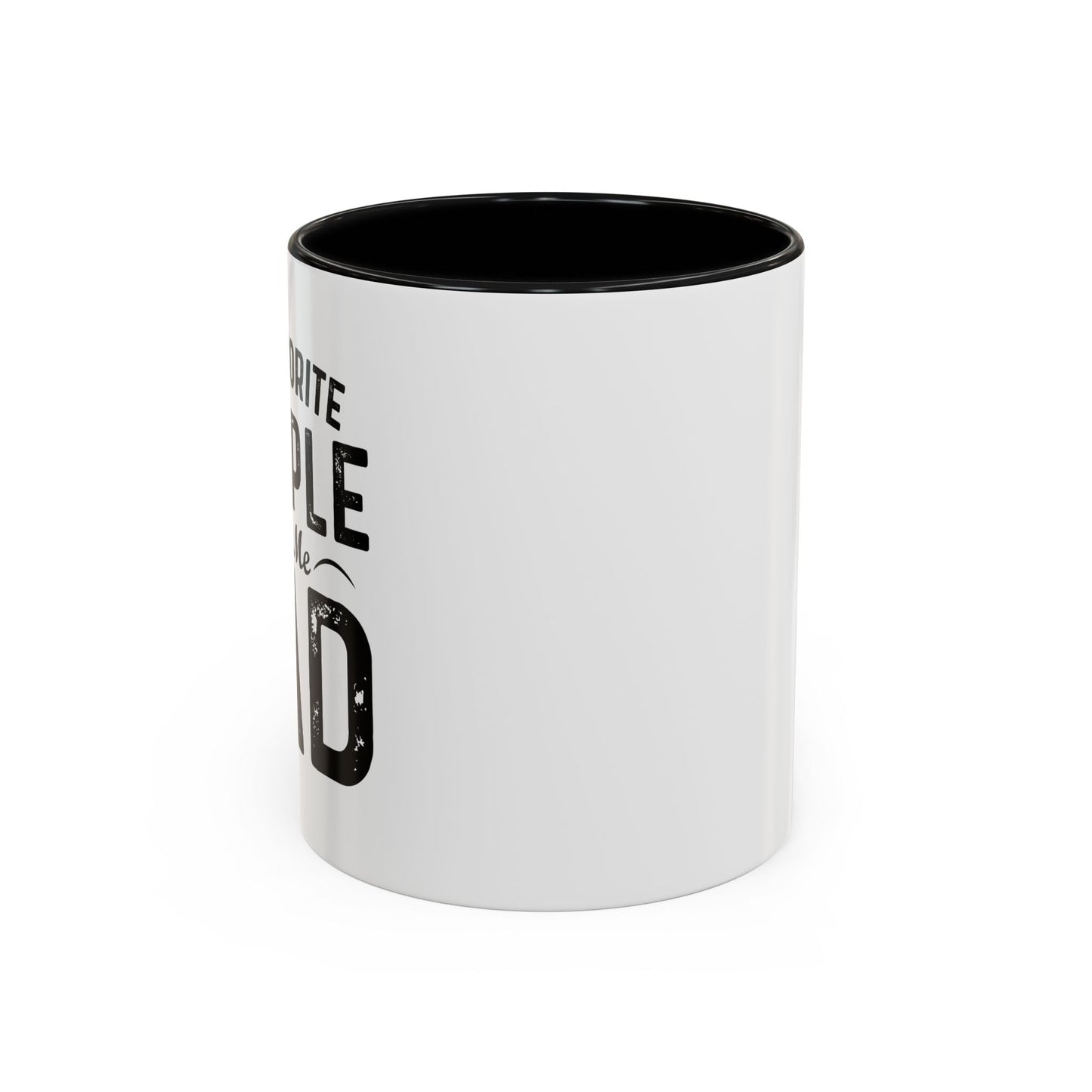 MY FAVORITE PEOPLE CALL ME DAD Accent BiColor Funny Sarcastic Mug