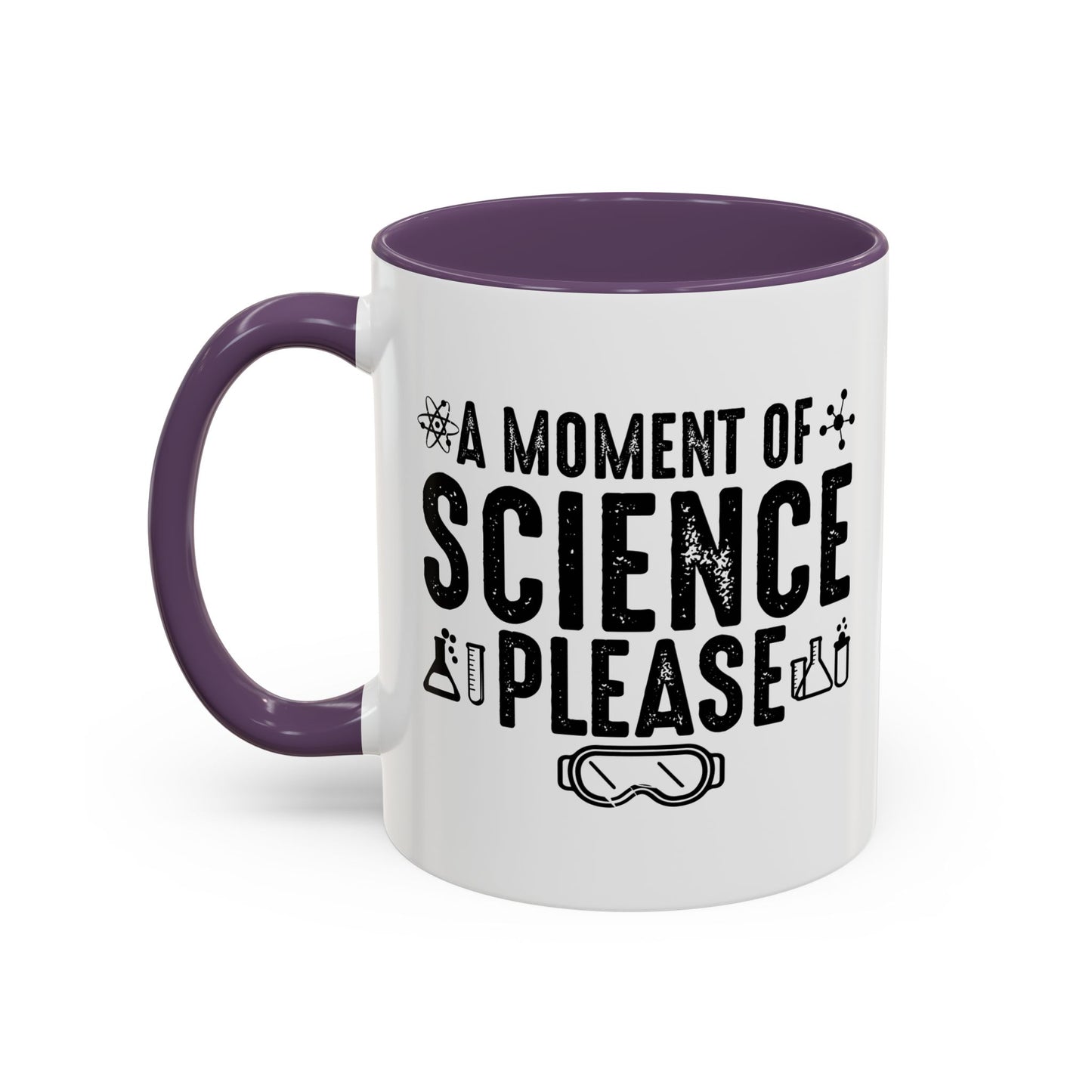 A MOMENT OF SCIENCE Accent BiColor Funny Sarcastic Mug