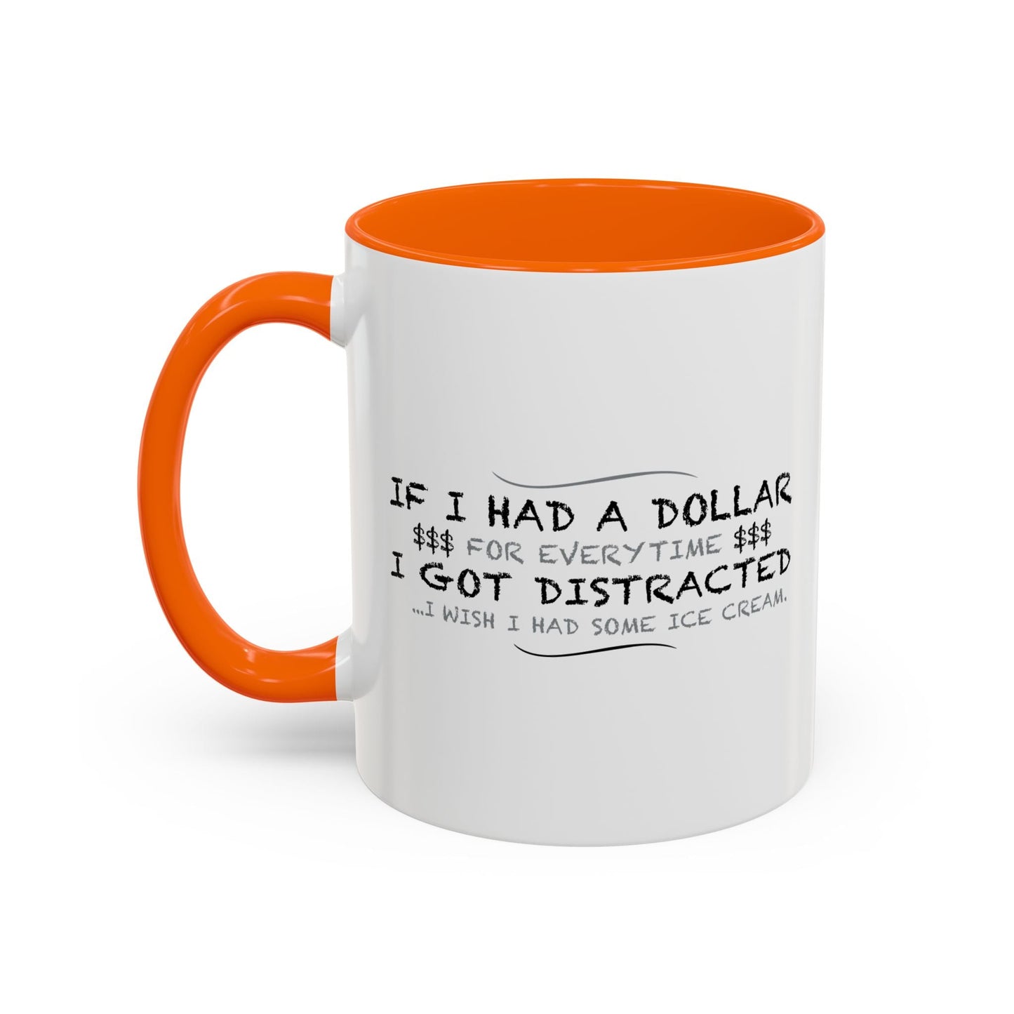 IF I HAD A DOLLAR FOR EVERY TIME Accent BiColor Funny Sarcastic Mug