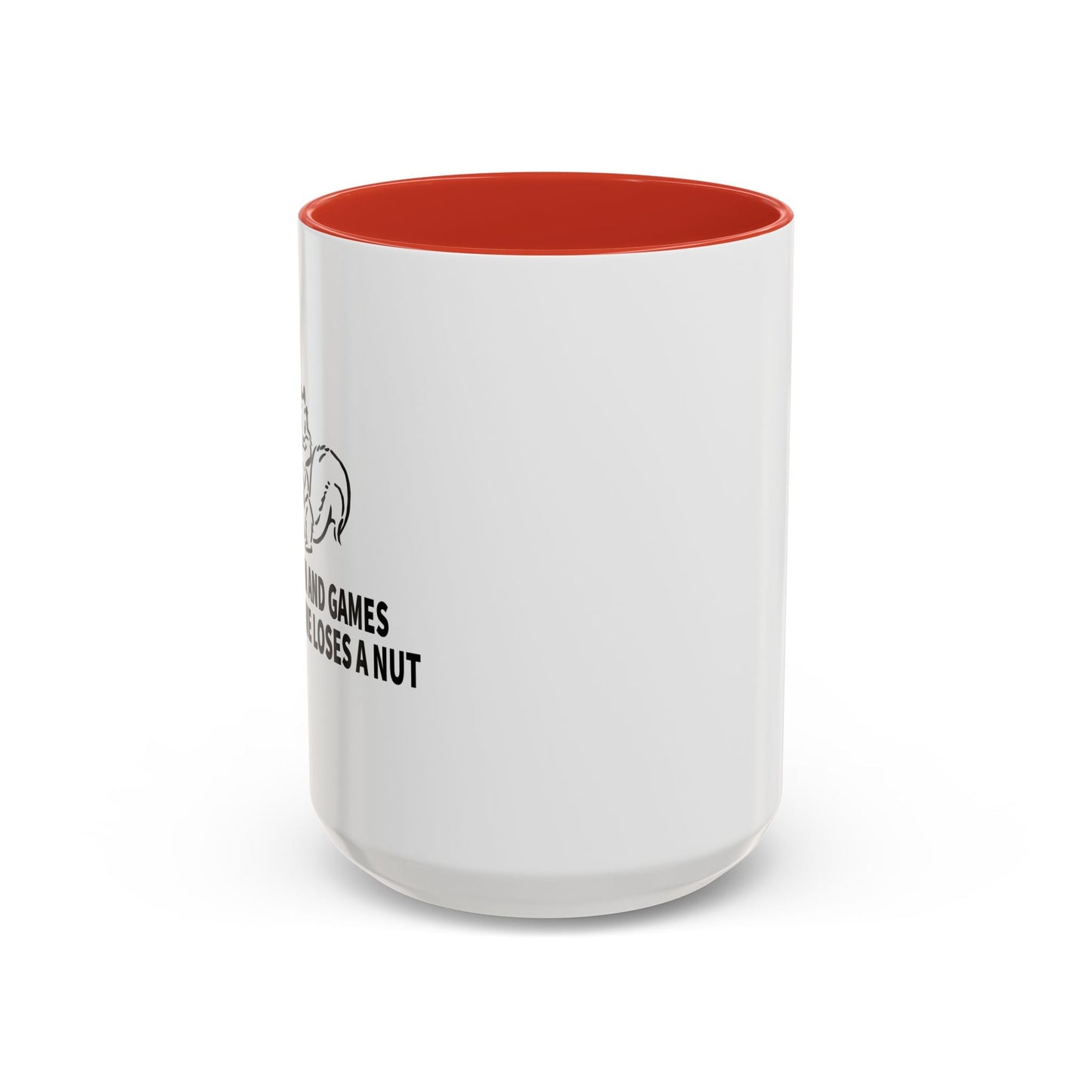 It's All Fun And Games Until Someone Loses A Nut Accent BiColor Funny Sarcastic Mug