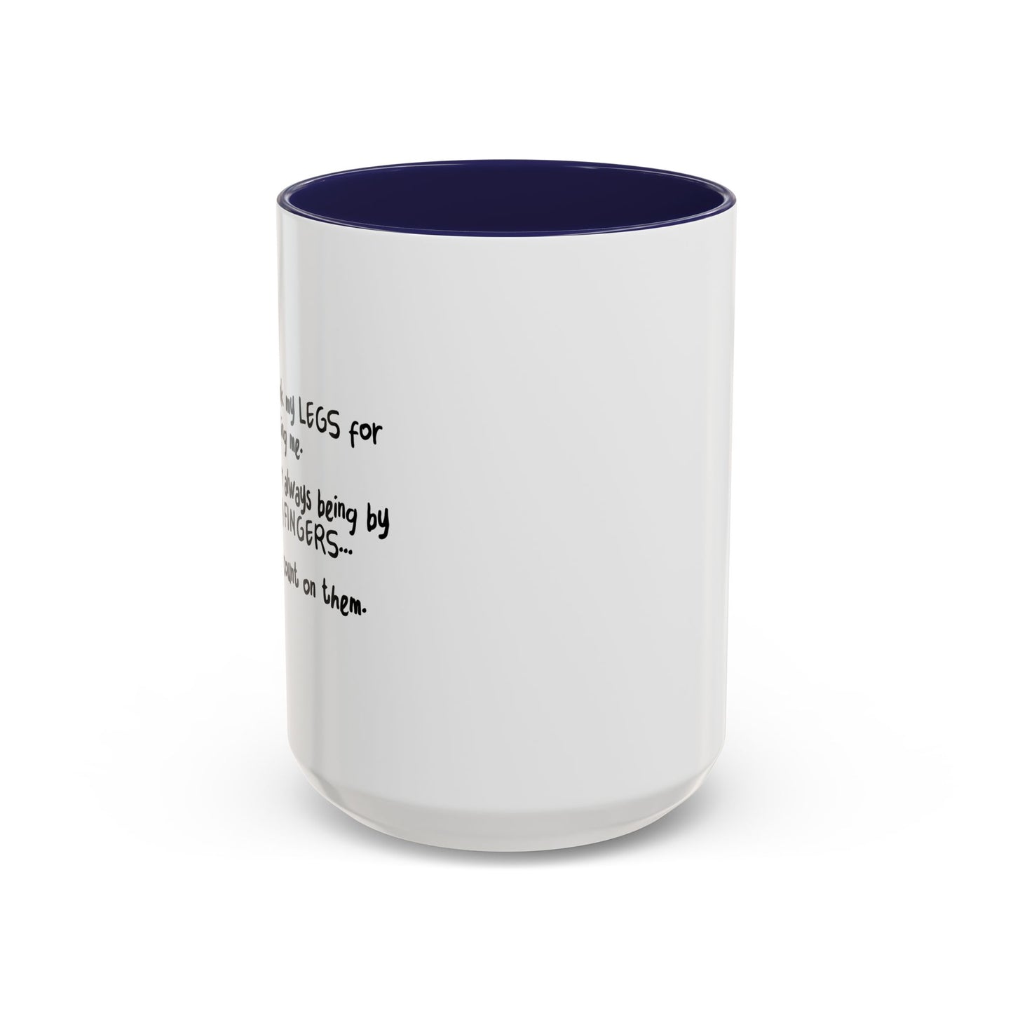 FOR ALWAYS SUPPOERTING ME. Accent BiColor Funny Sarcastic Mug