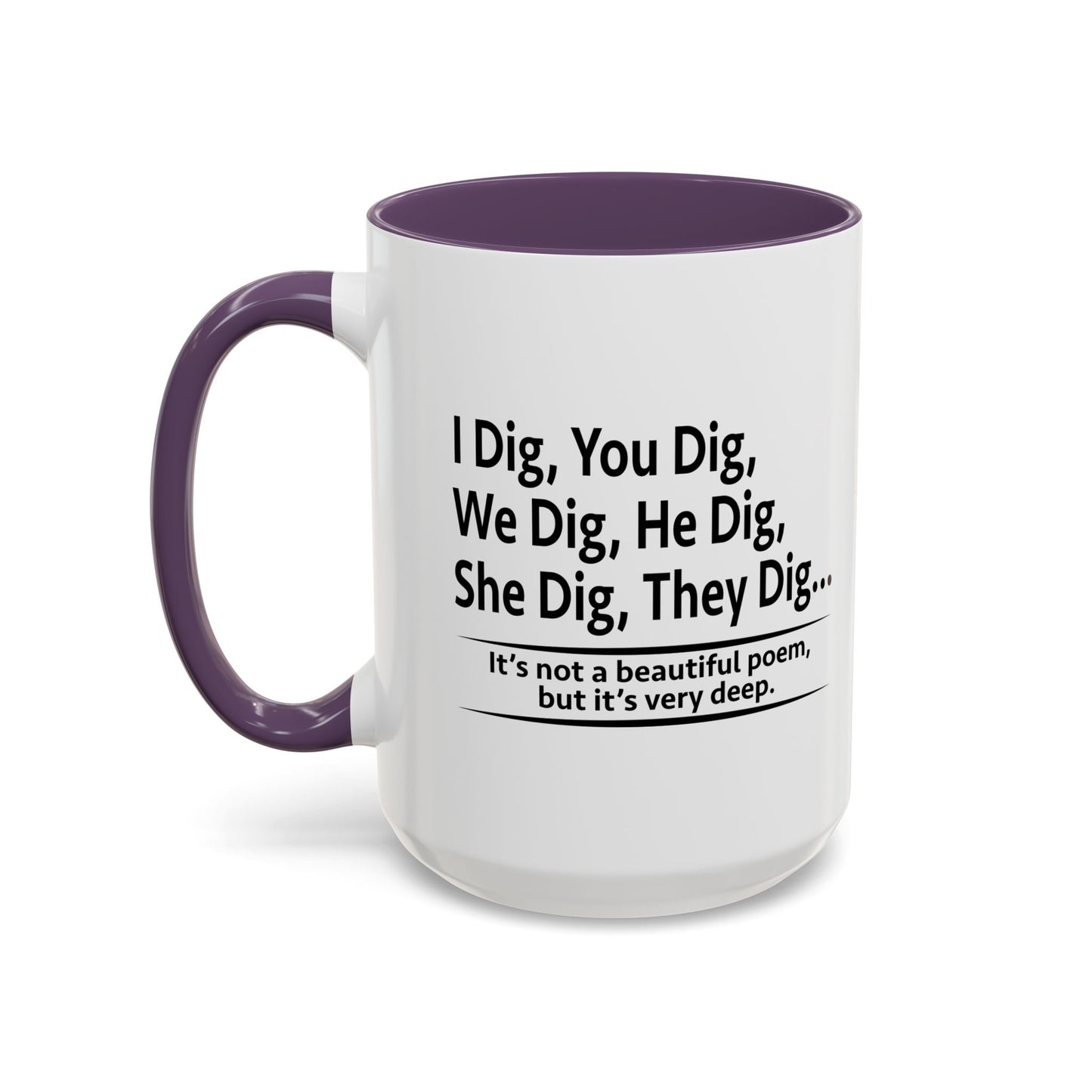 NOT A BEAUTIFUL POEM, BUT ITS VERY DEEP Accent BiColor Funny Sarcastic Mug