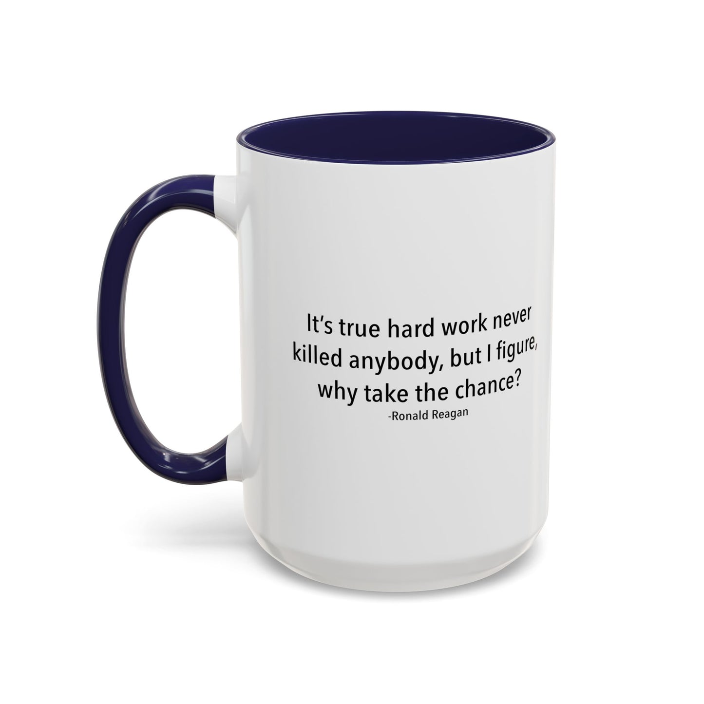 HARD WORK NEVER KILLED ANYBODY Accent BiColor Funny Sarcastic Mug