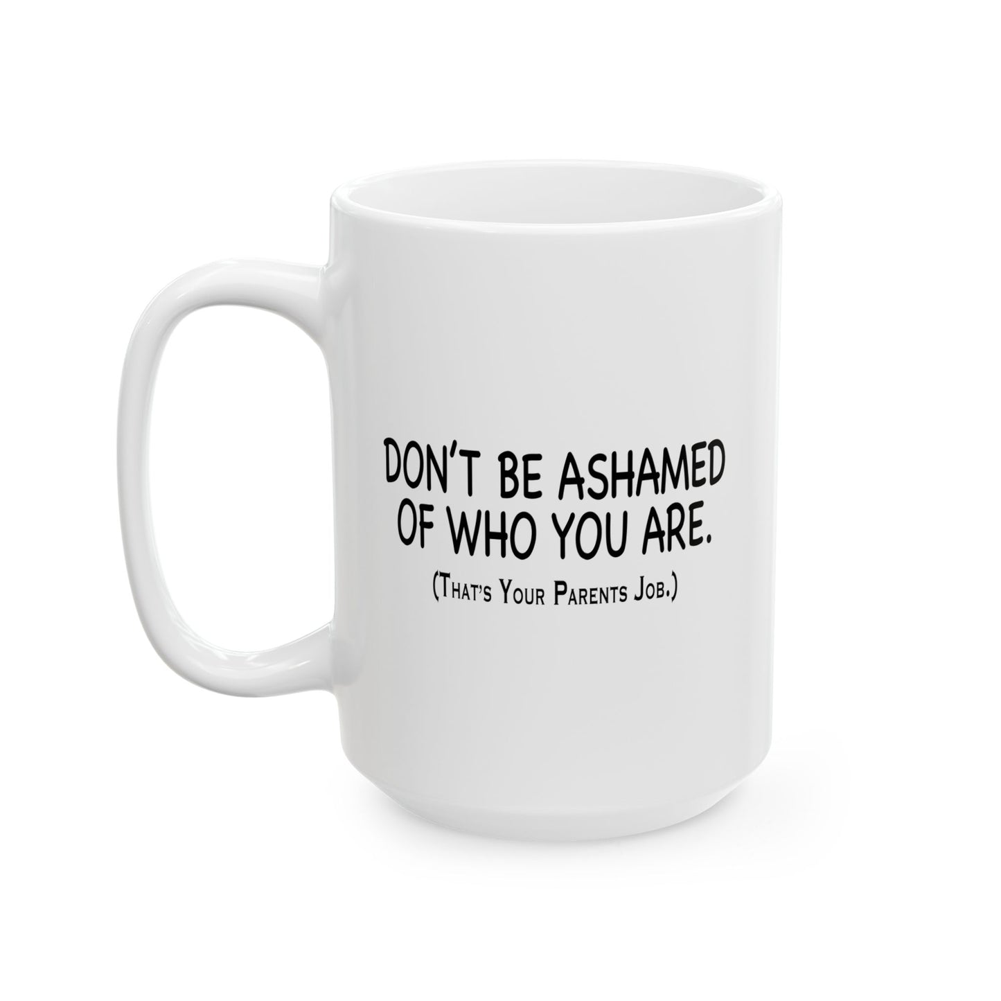 THAT'S YOUR PARENTS JOB FUNNY SARCASTIC WHITE MUG