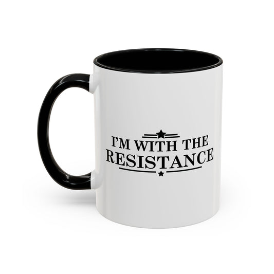 I'M WITH THE RESISTANCE Accent BiColor Funny Sarcastic Mug