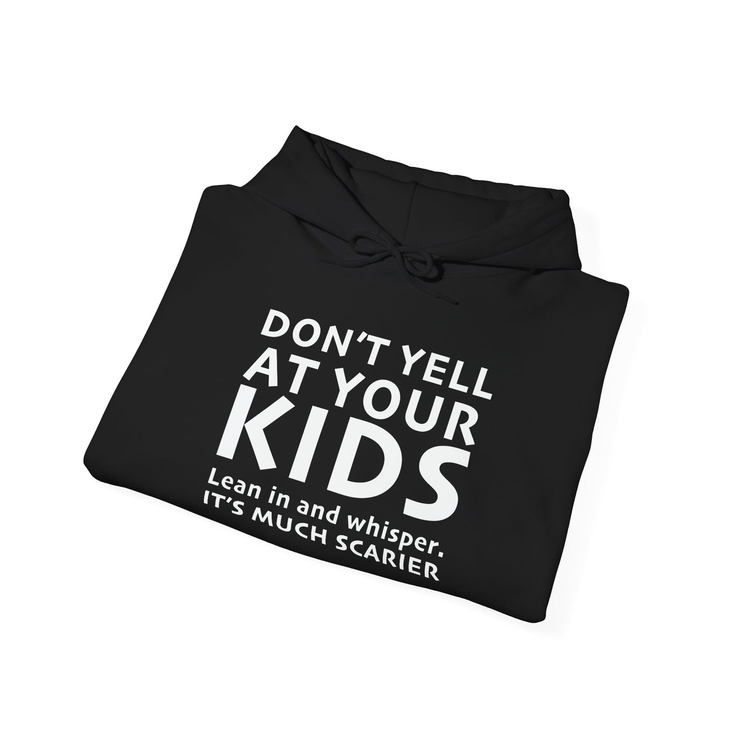 DON'T YELL AT YOUR KIDS - Premium Unisex Funny Sarcastic Black Hoodie Sweatshirt