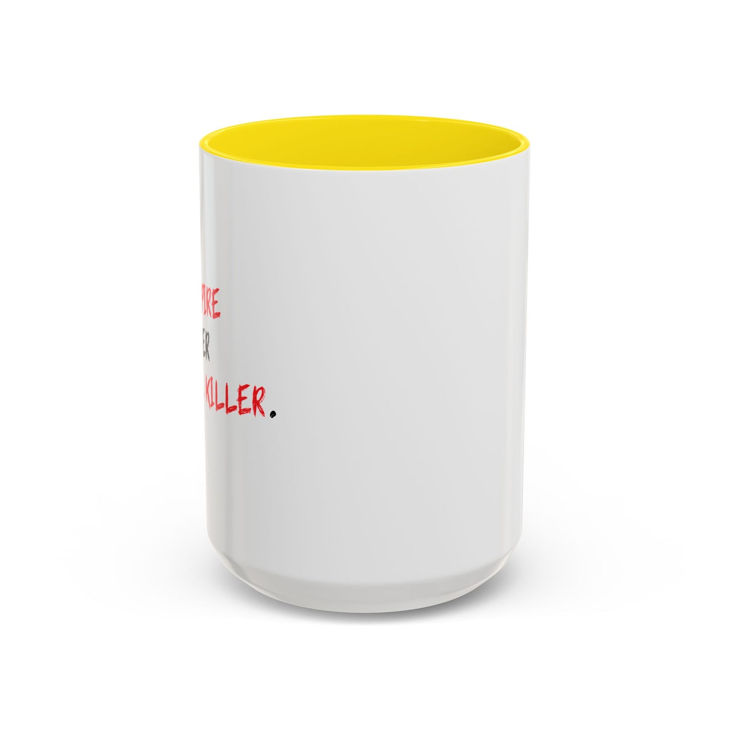 YOU INSPIRE MY INNER SERIAL KILLER Accent BiColor Funny Sarcastic Mug