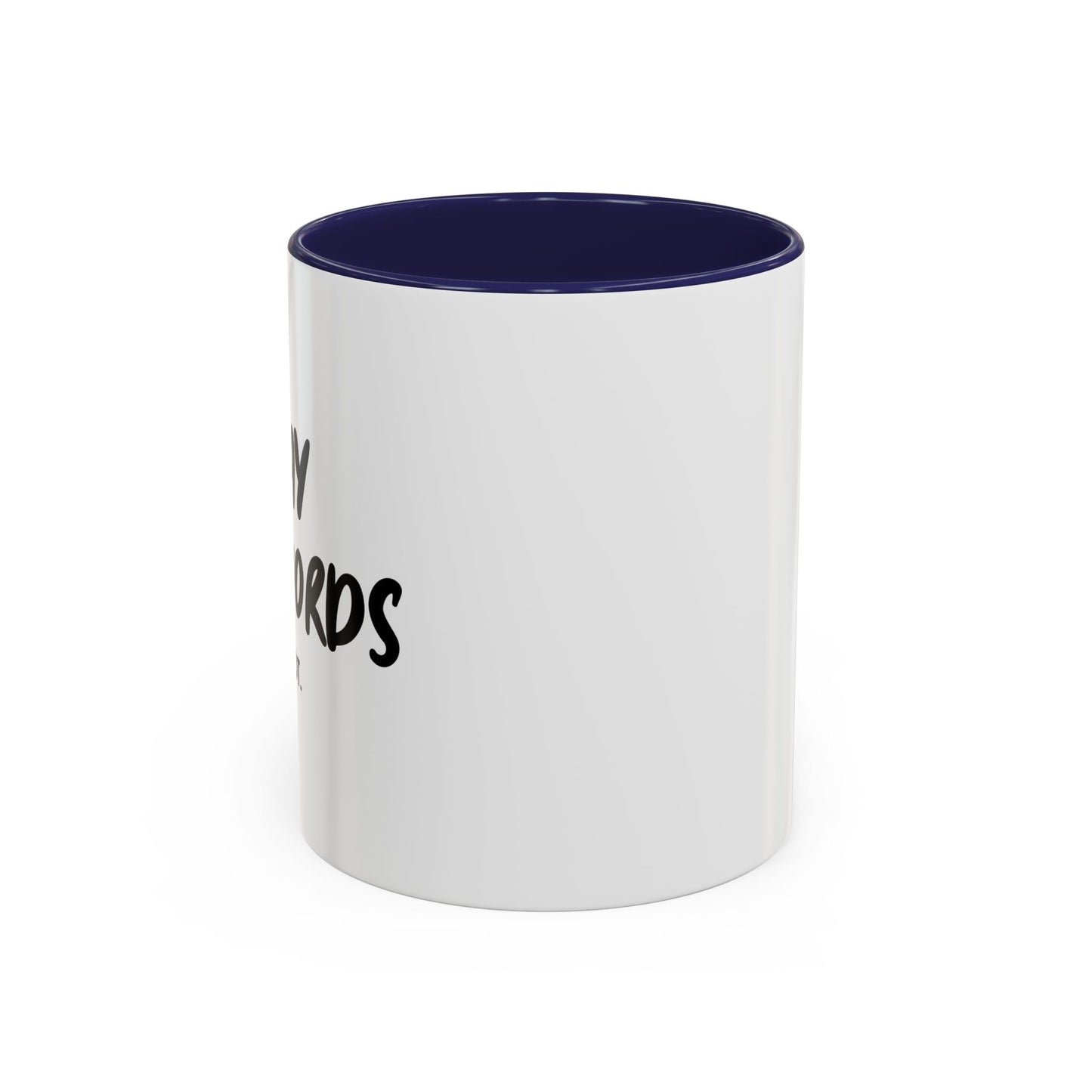 I SAY BAD WORDS. Accent BiColor Funny Sarcastic Mug