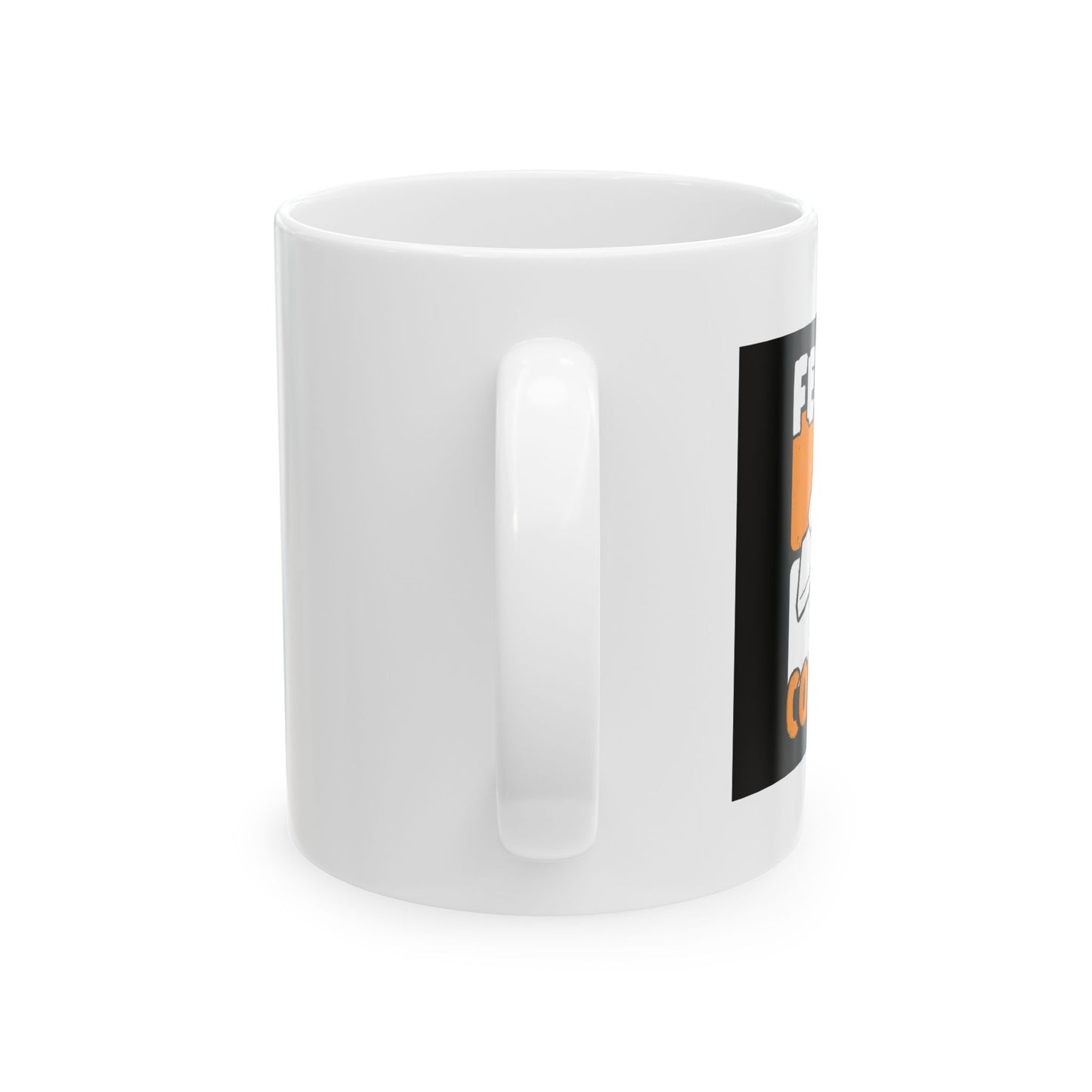 FEELIN' CORNY FUNNY SARCASTIC WHITE MUG