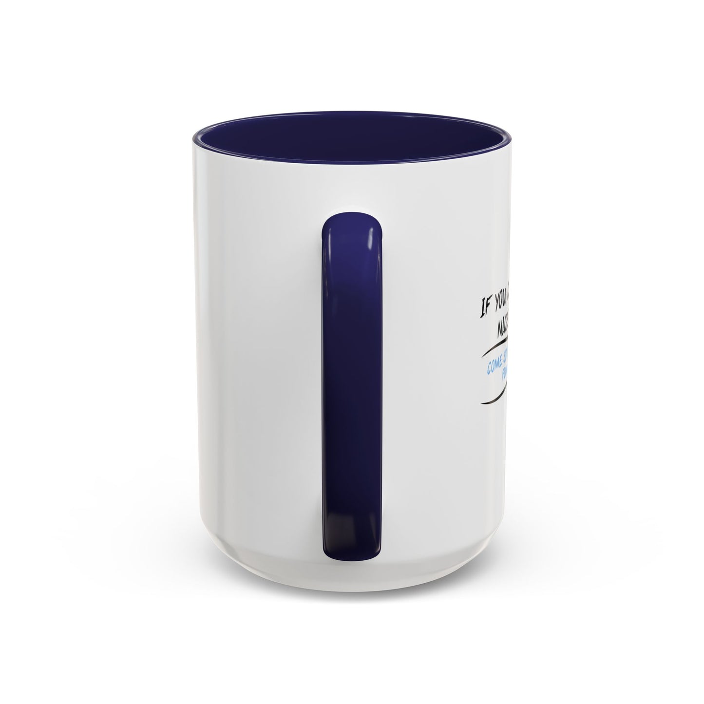 IF YOU CAN’T SAY ANYTHING NICE ABOUT ANYONE Accent BiColor Funny Sarcastic Mug