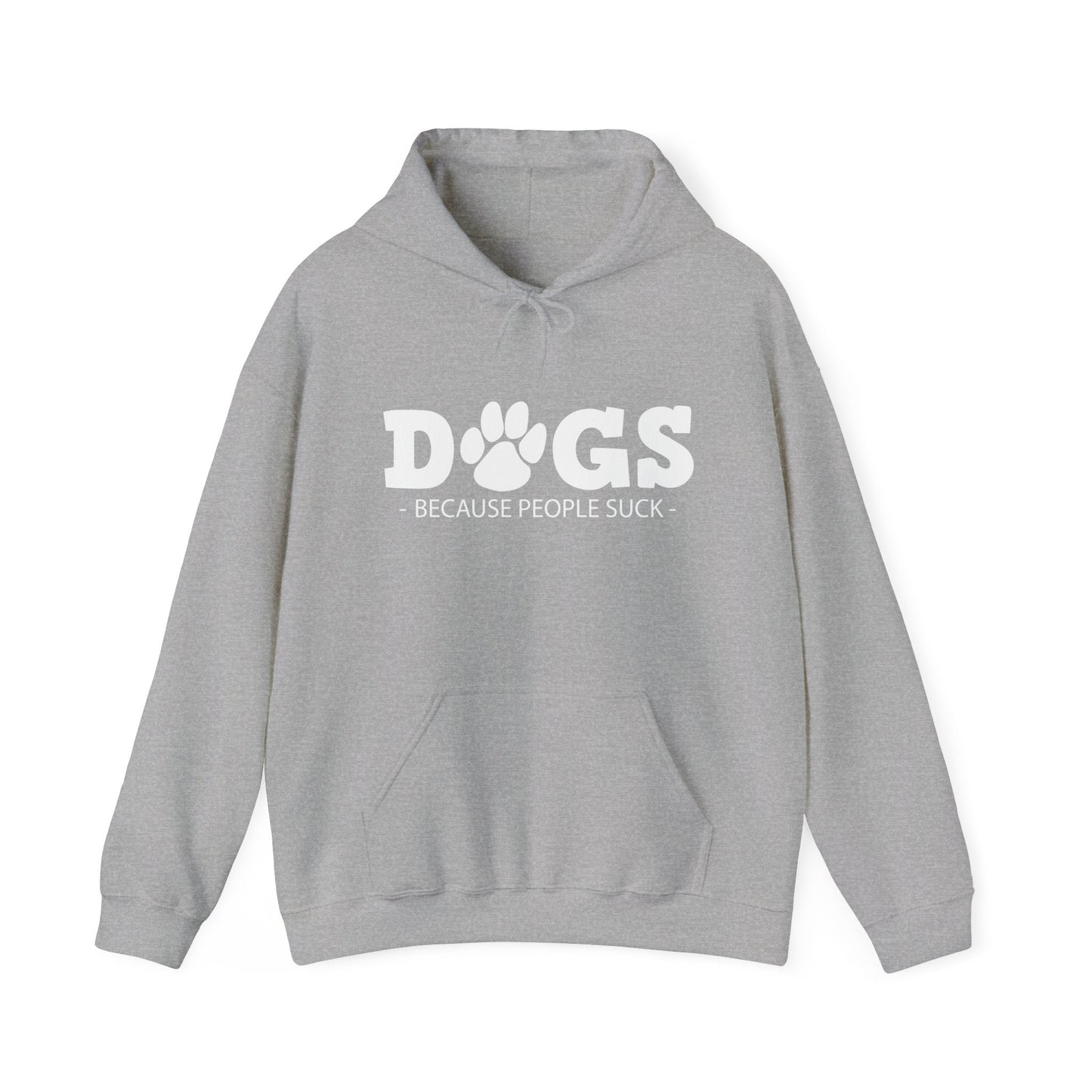 DOGS - BECAUSE PEOPLE SUCK - Premium Unisex Funny Sarcastic Black Hoodie Sweatshirt