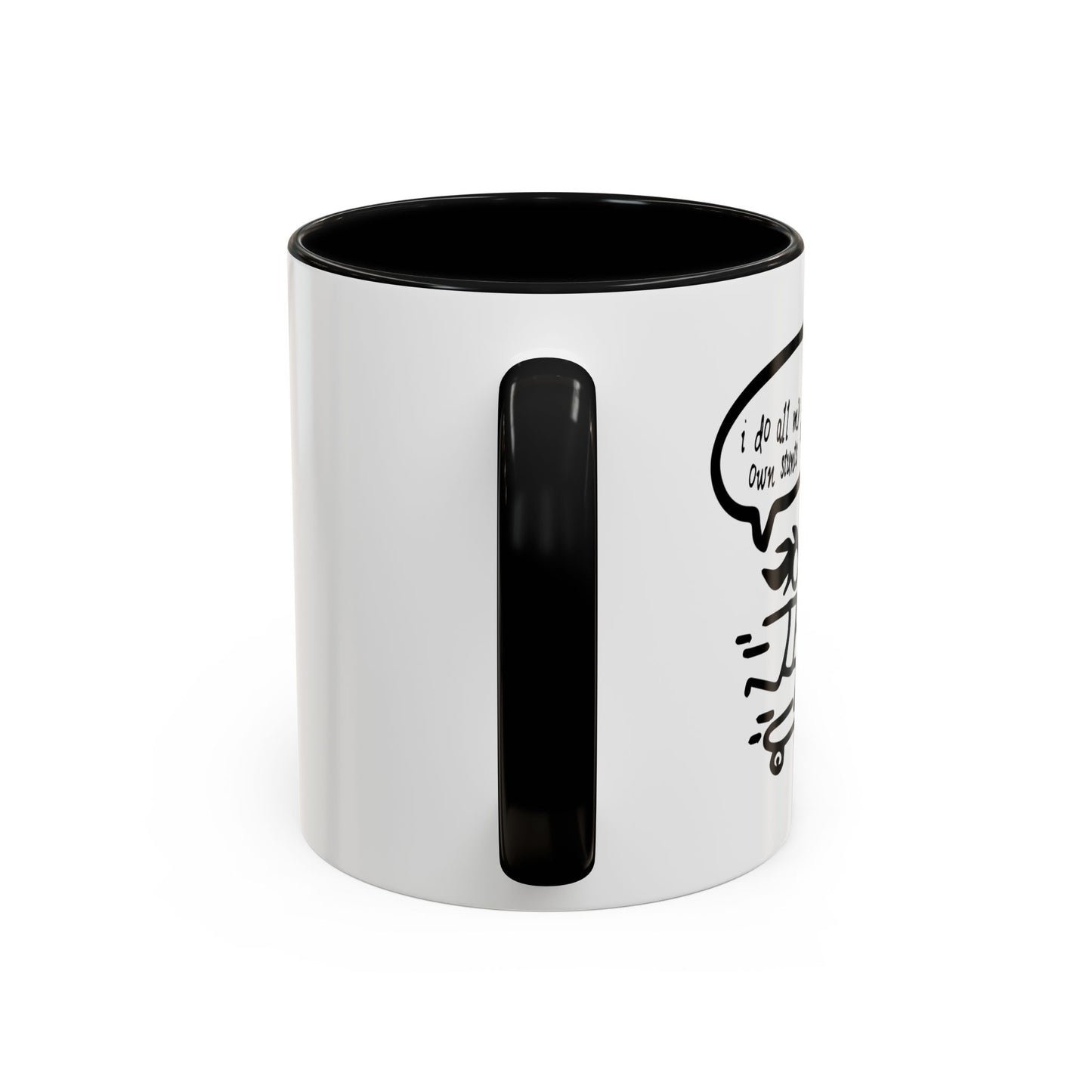 I DO ALL MY OWN STUNTS Accent BiColor Funny Sarcastic Mug