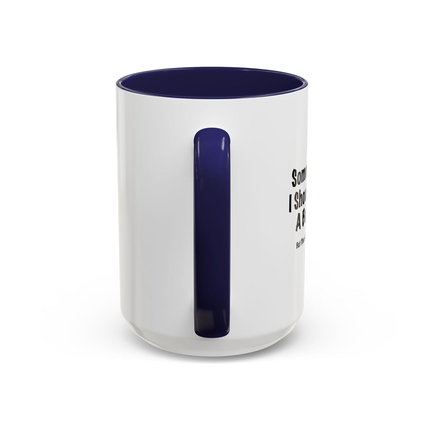 TRY AND BE A BETTER PERSON. Accent BiColor Funny Sarcastic Mug