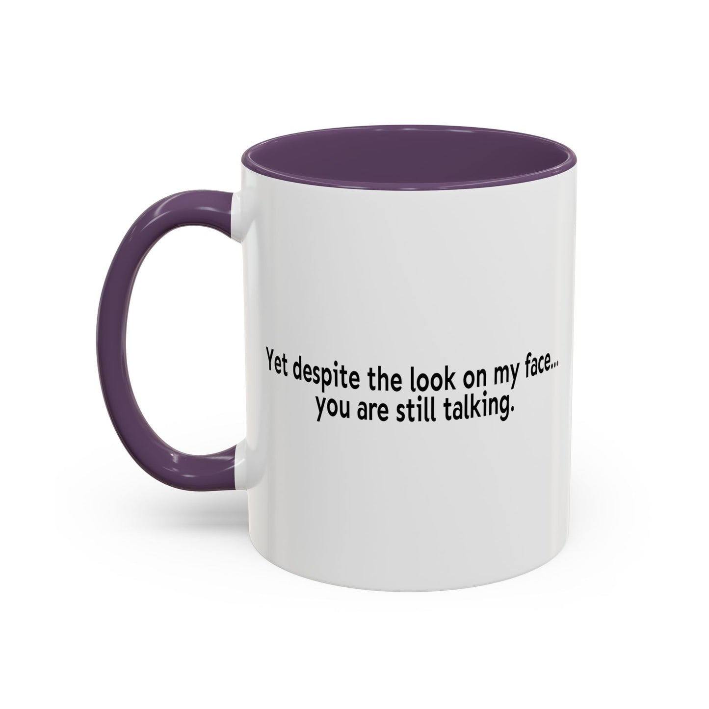 DESPITE THE LOOK ON MY FACE Accent BiColor Funny Sarcastic Mug