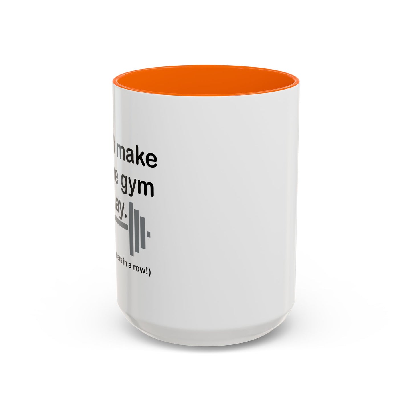 I DIDN'T MAKE IT TO THE GYM Accent BiColor Funny Sarcastic Mug