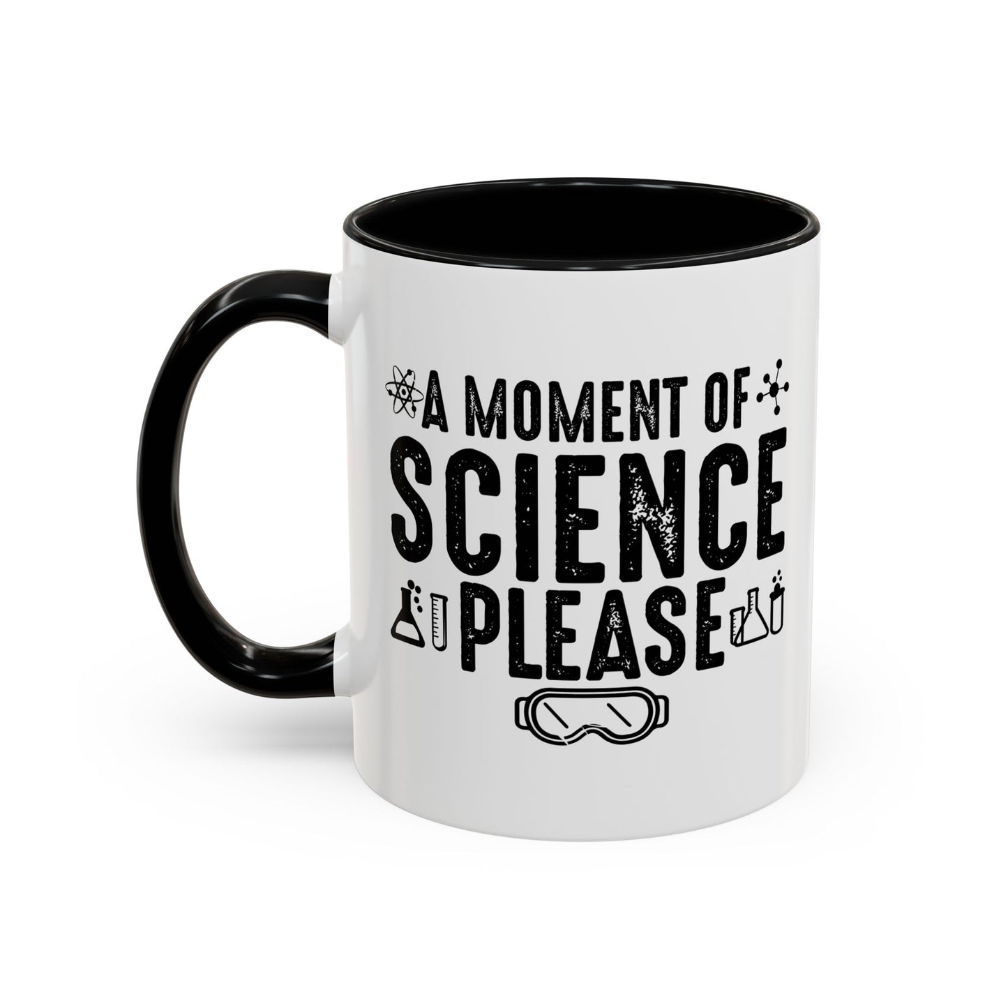 A MOMENT OF SCIENCE Accent BiColor Funny Sarcastic Mug