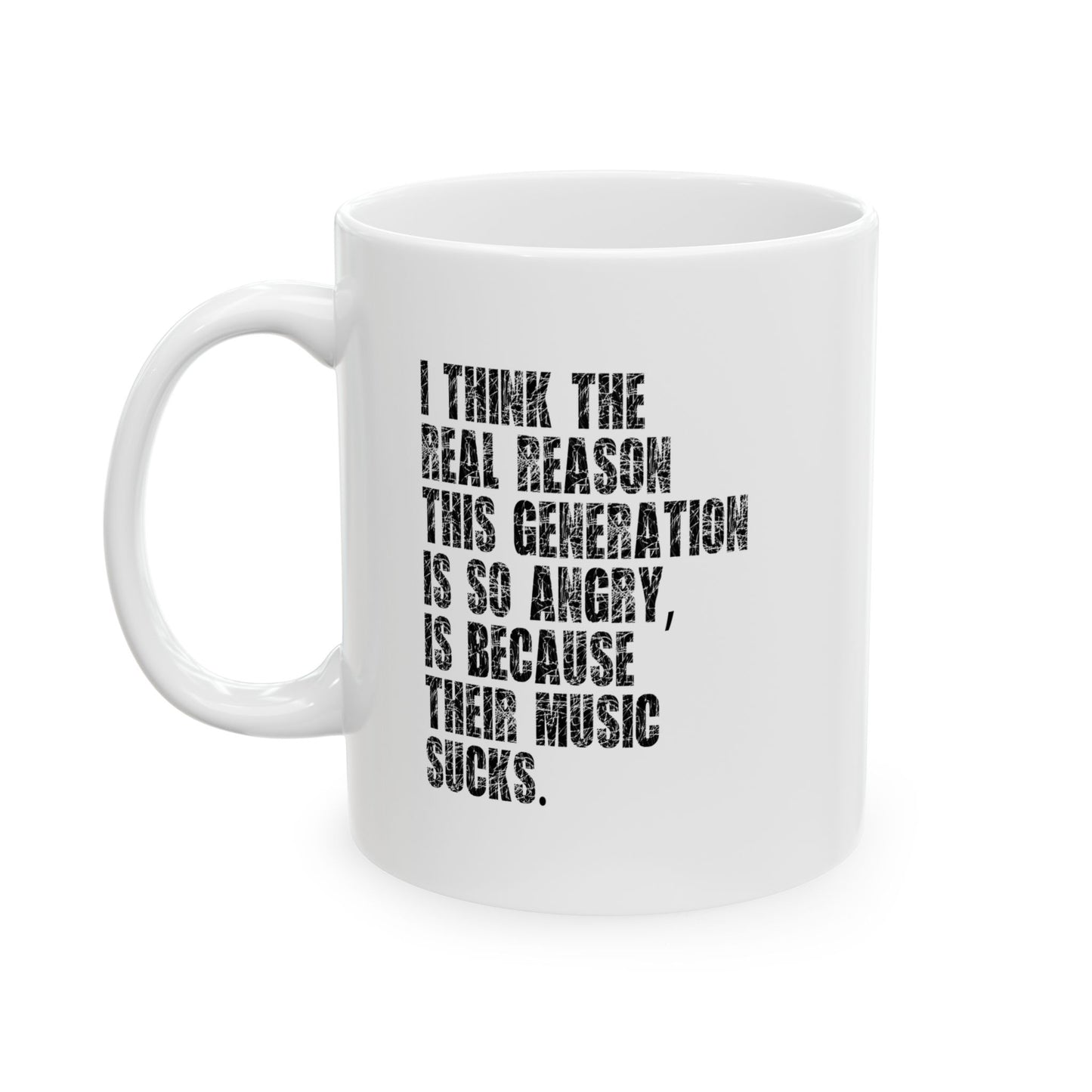 BECAUSE THEIR MUSIC SUCKS FUNNY SARCASTIC MUG