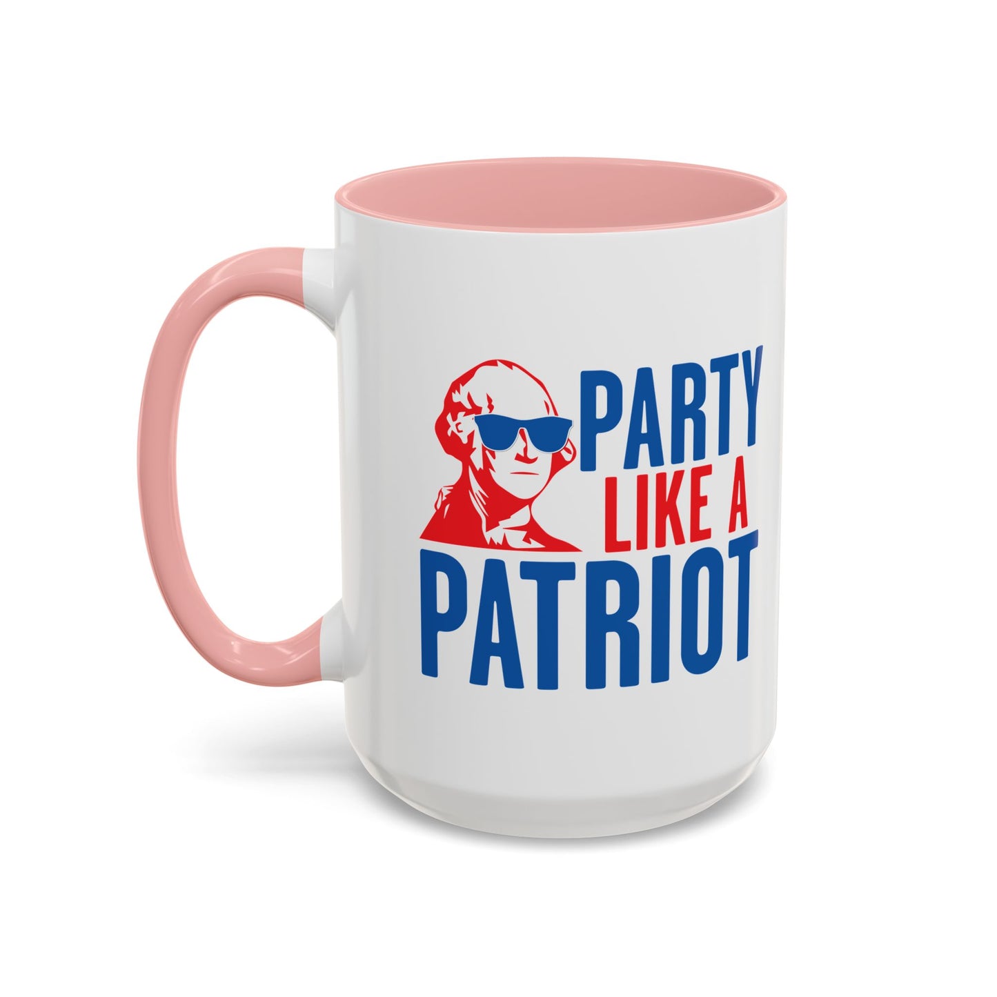 PARTY LIKE A PATRIOT Accent BiColor Funny Sarcastic Mug