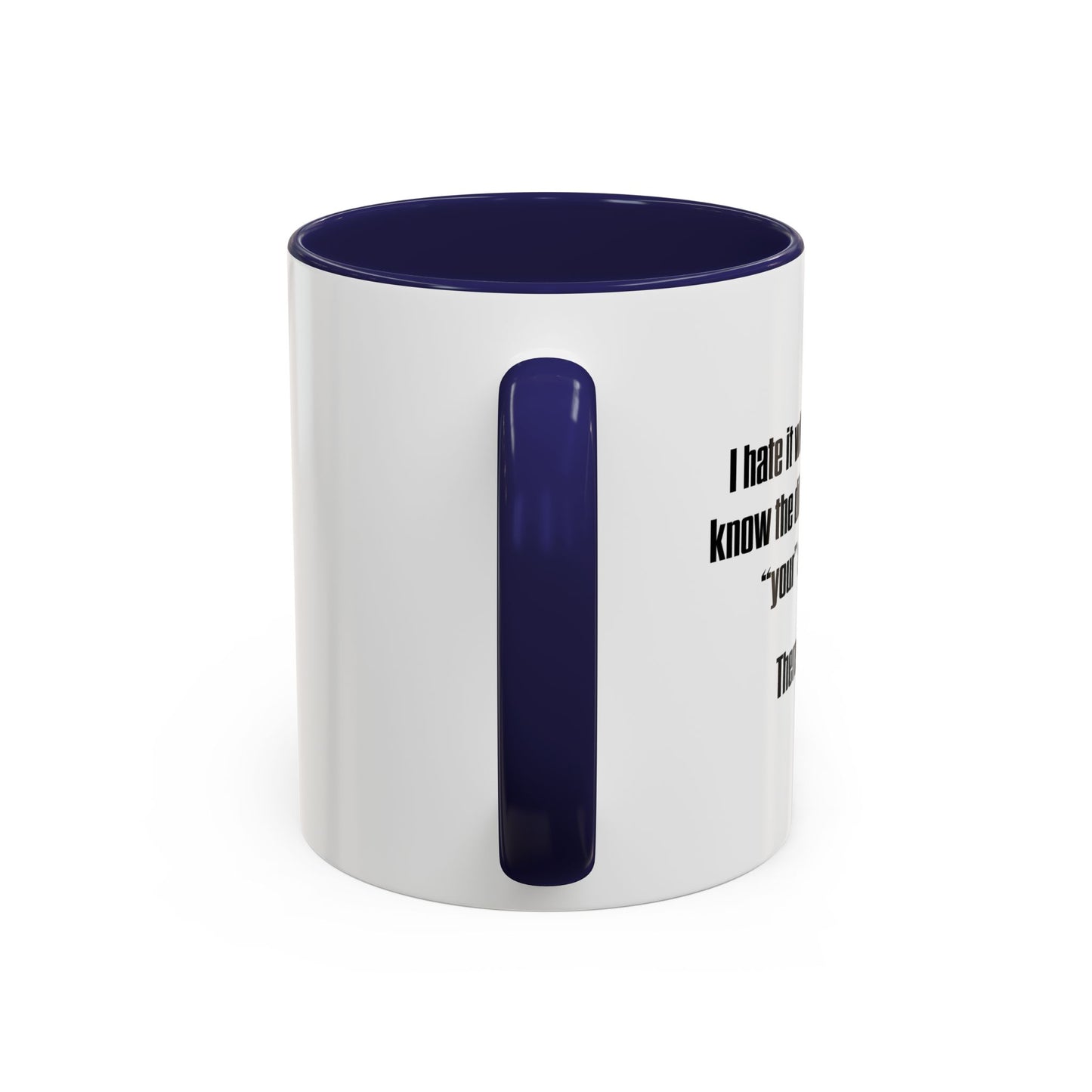 THERE SO STUPID. Accent BiColor Funny Sarcastic Mug