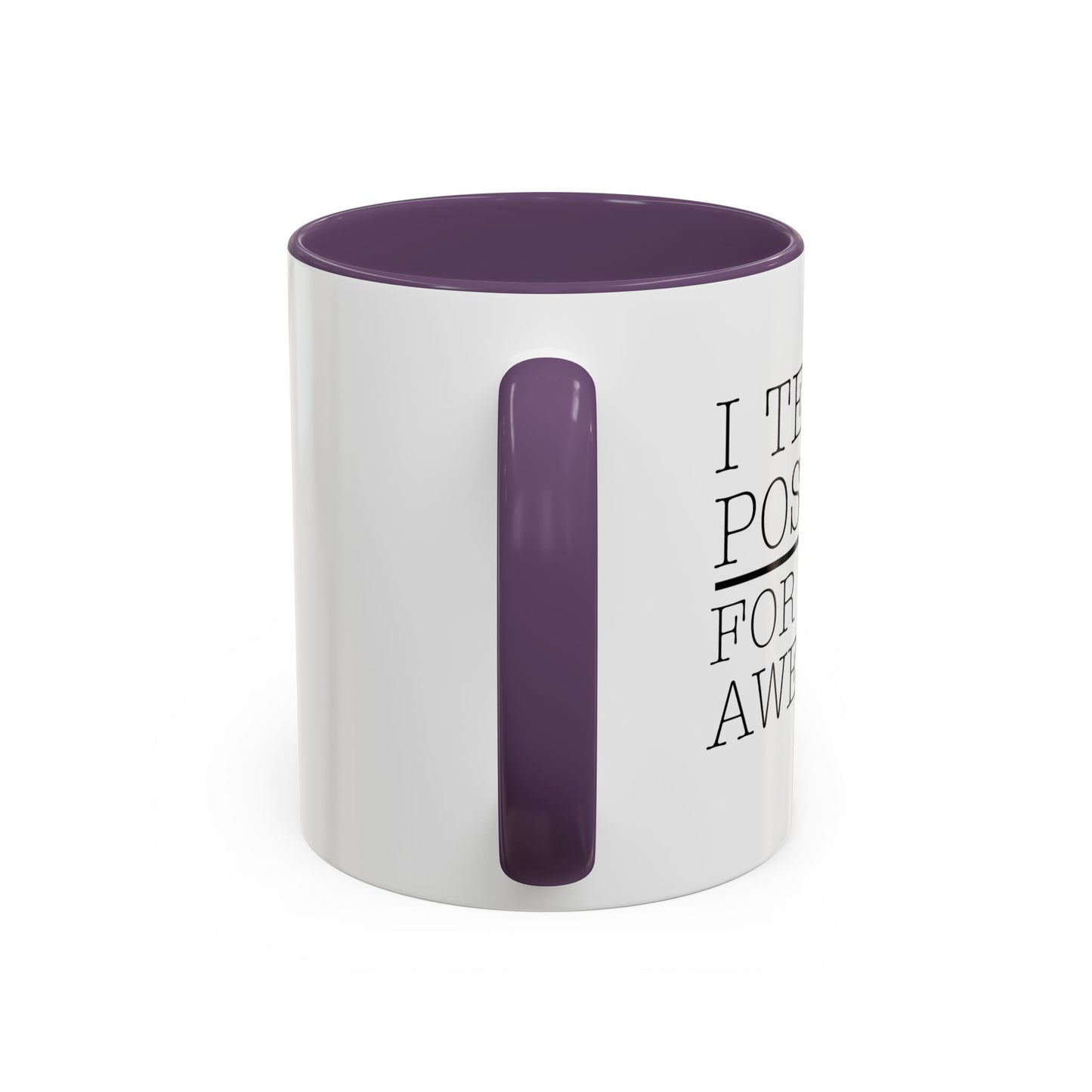 I TESTED POSITIVE FOR BEING AWESOME Accent BiColor Funny Sarcastic Mug