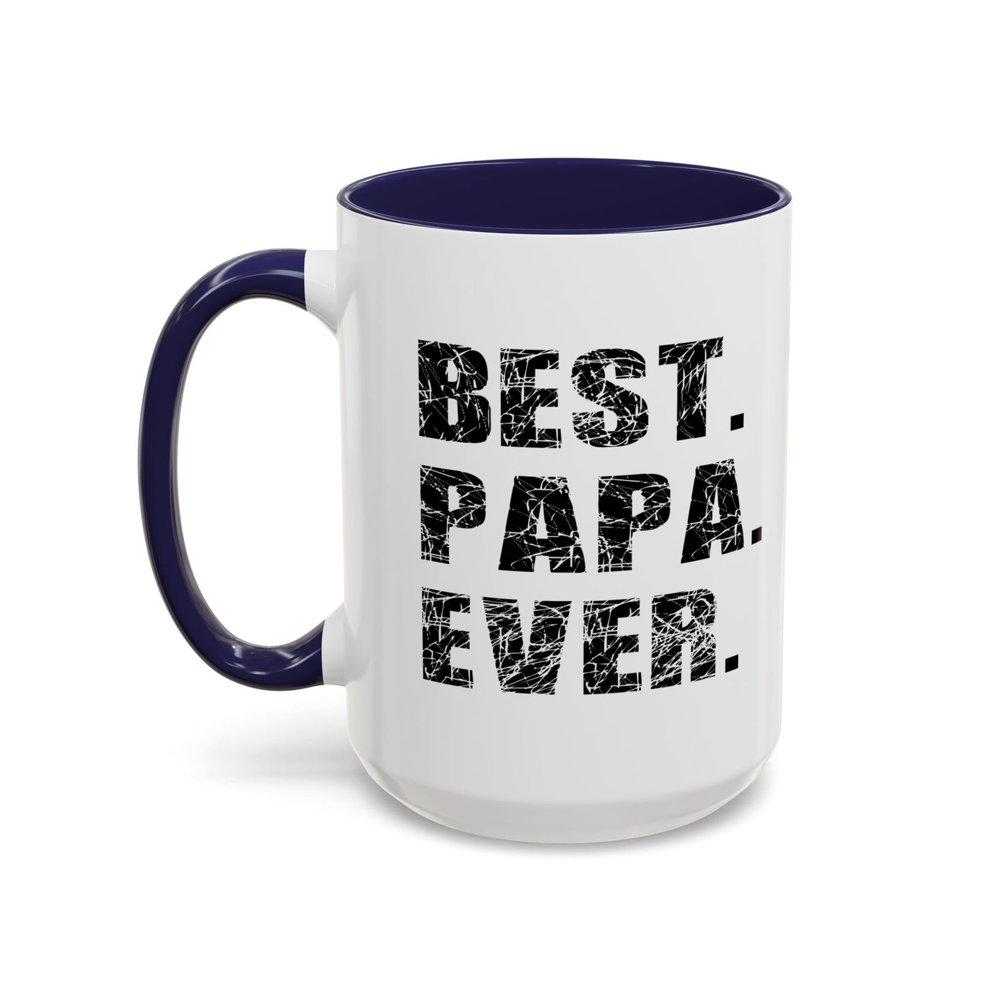 BEST. PAPA. EVER. Accent BiColor Funny Sarcastic Mug