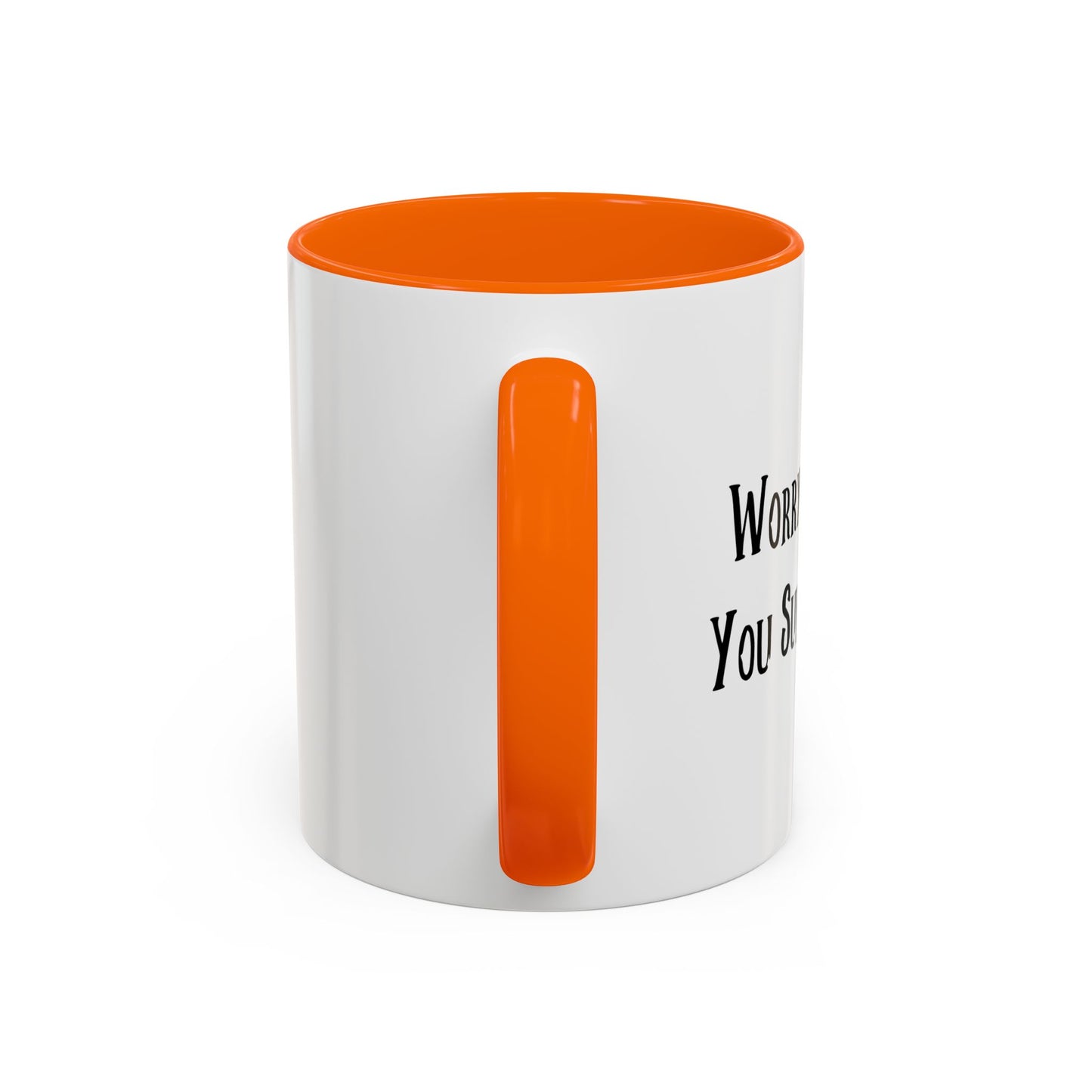 WORRYING SUFFER TWICE Accent BiColor Funny Sarcastic Mug