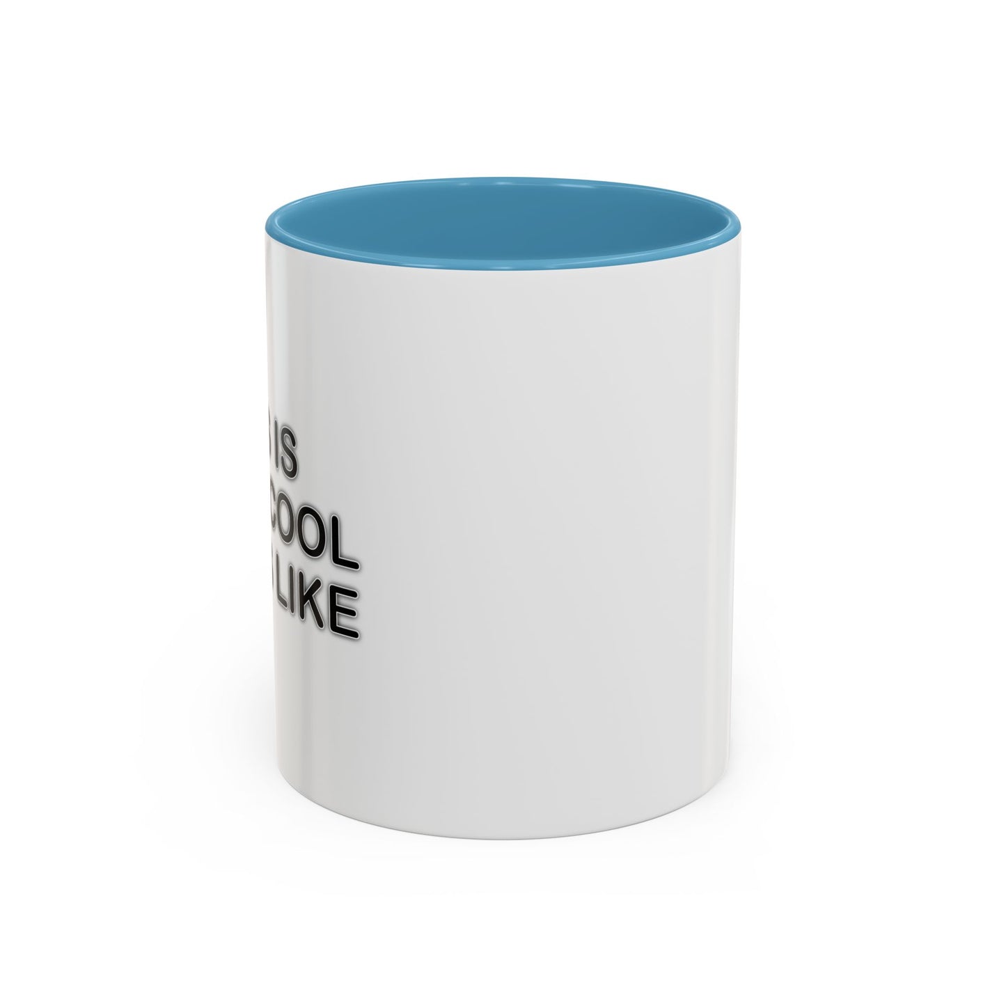 WHAT COOL LOOKS LIKE Accent BiColor Funny Sarcastic Mug