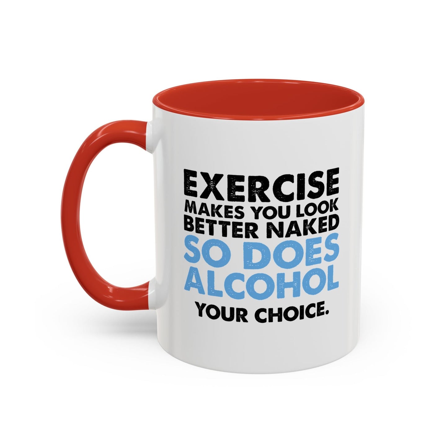 YOUR CHOICE. Accent BiColor Funny Sarcastic Mug