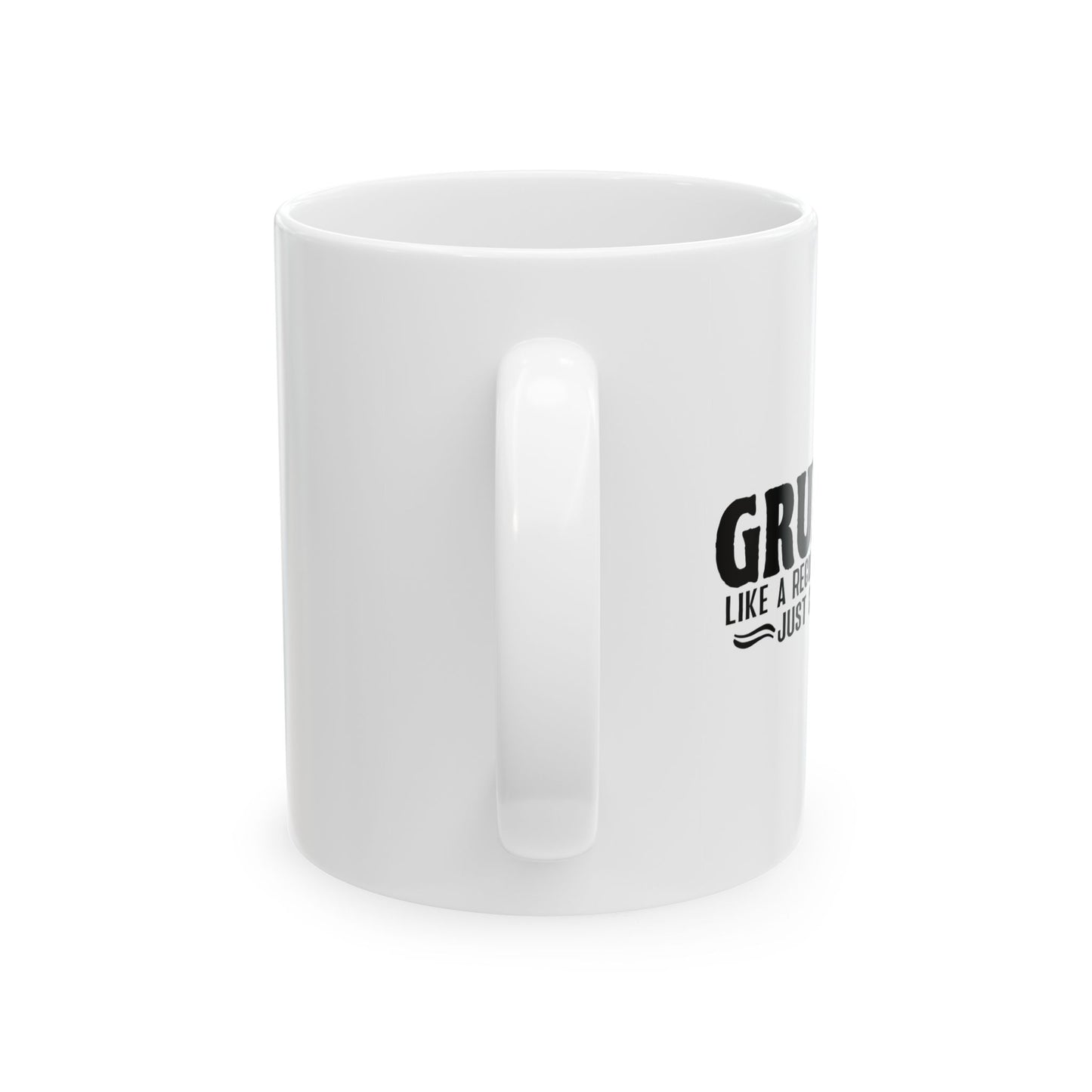 GRUMPA LIKE A REGULAR GRANDPA JUST GRUMPIER FUNNY SARCASTIC WHITE MUG