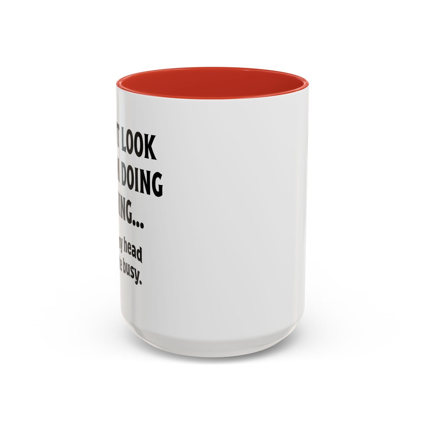 IN MY HEAD IM QUITE BUSY Accent BiColor Funny Sarcastic Mug