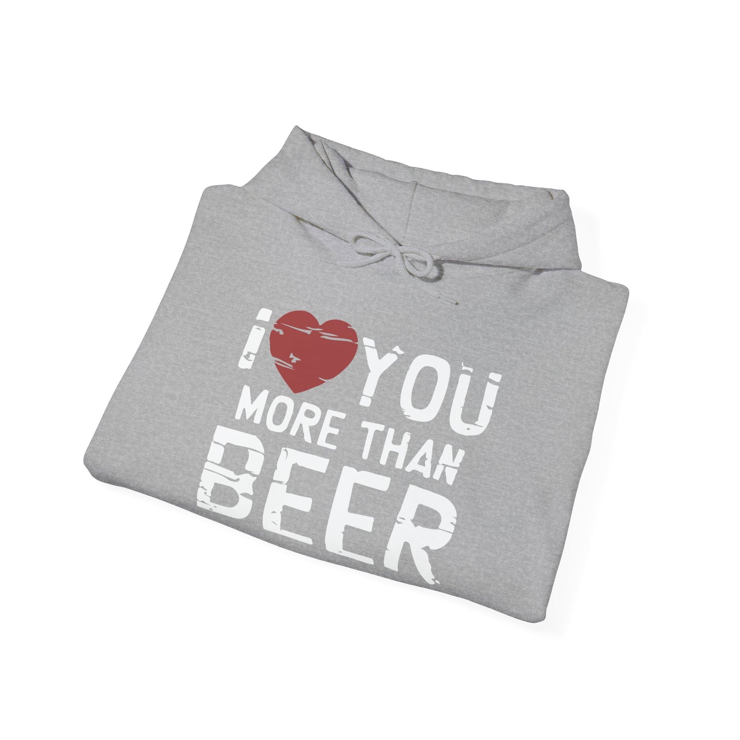 I LOVE YOU MORE THAN BEER - Premium Unisex Funny Sarcastic Black Hoodie Sweatshirt