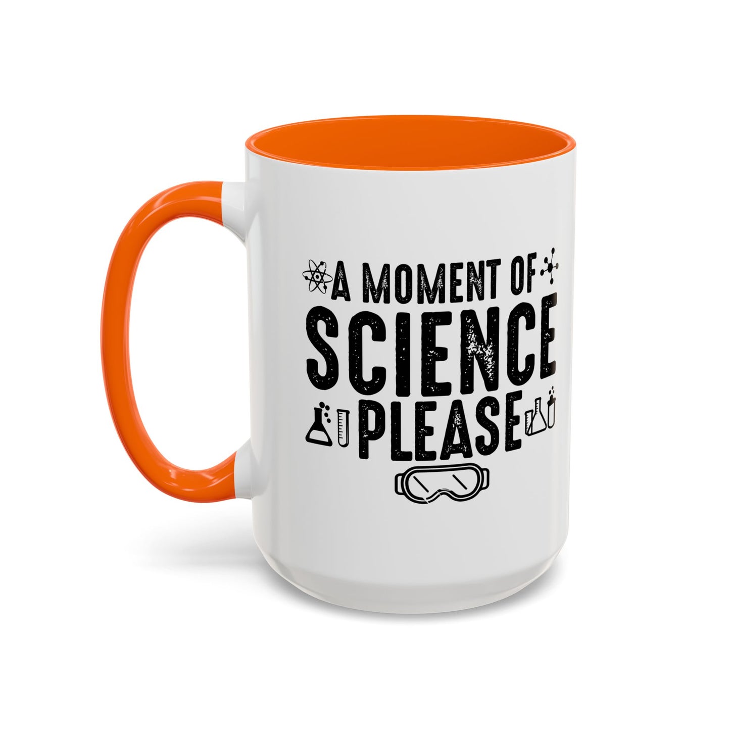 A MOMENT OF SCIENCE Accent BiColor Funny Sarcastic Mug