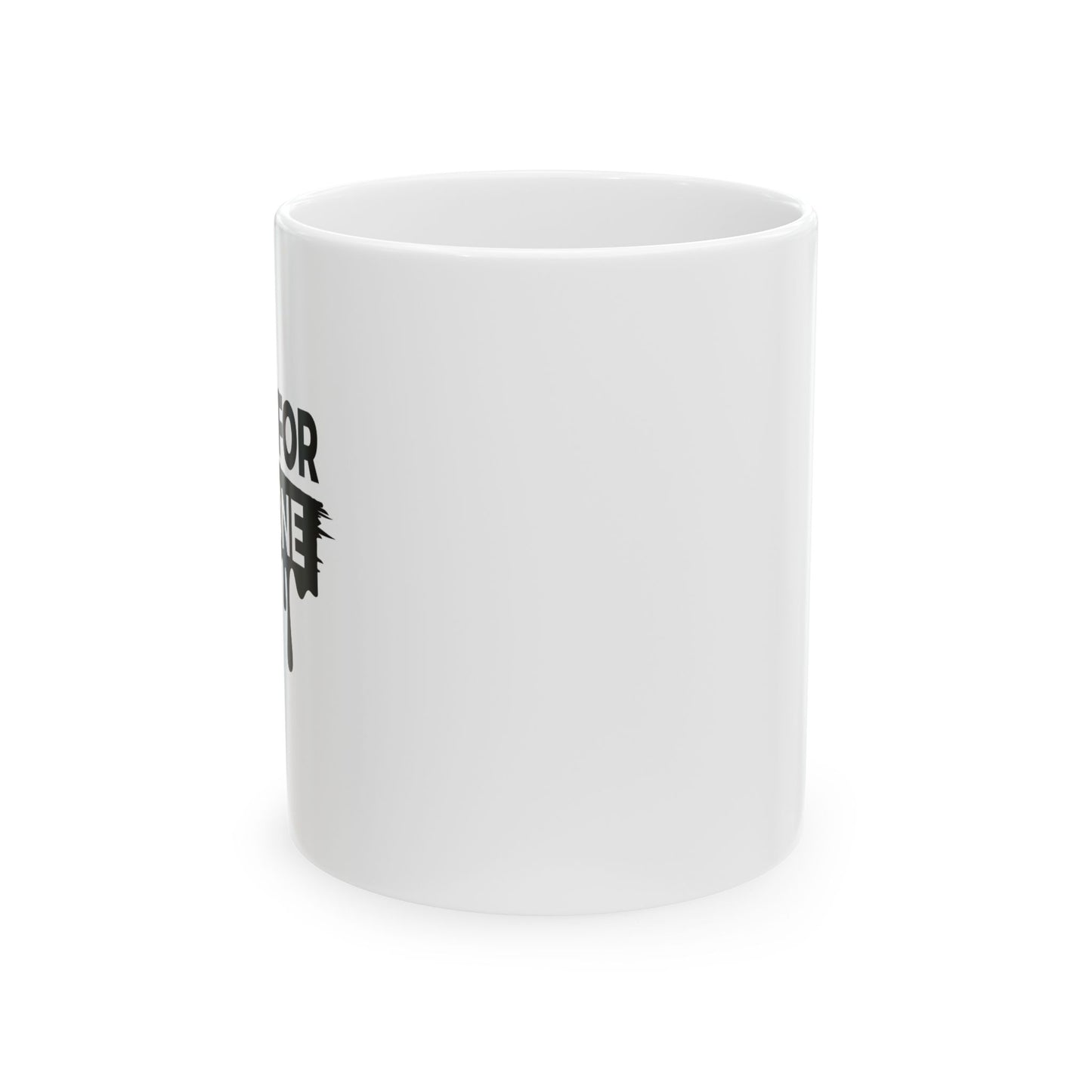 I'M NOT FOR EVERYONE FUNNY SARCASTIC WHITE MUG