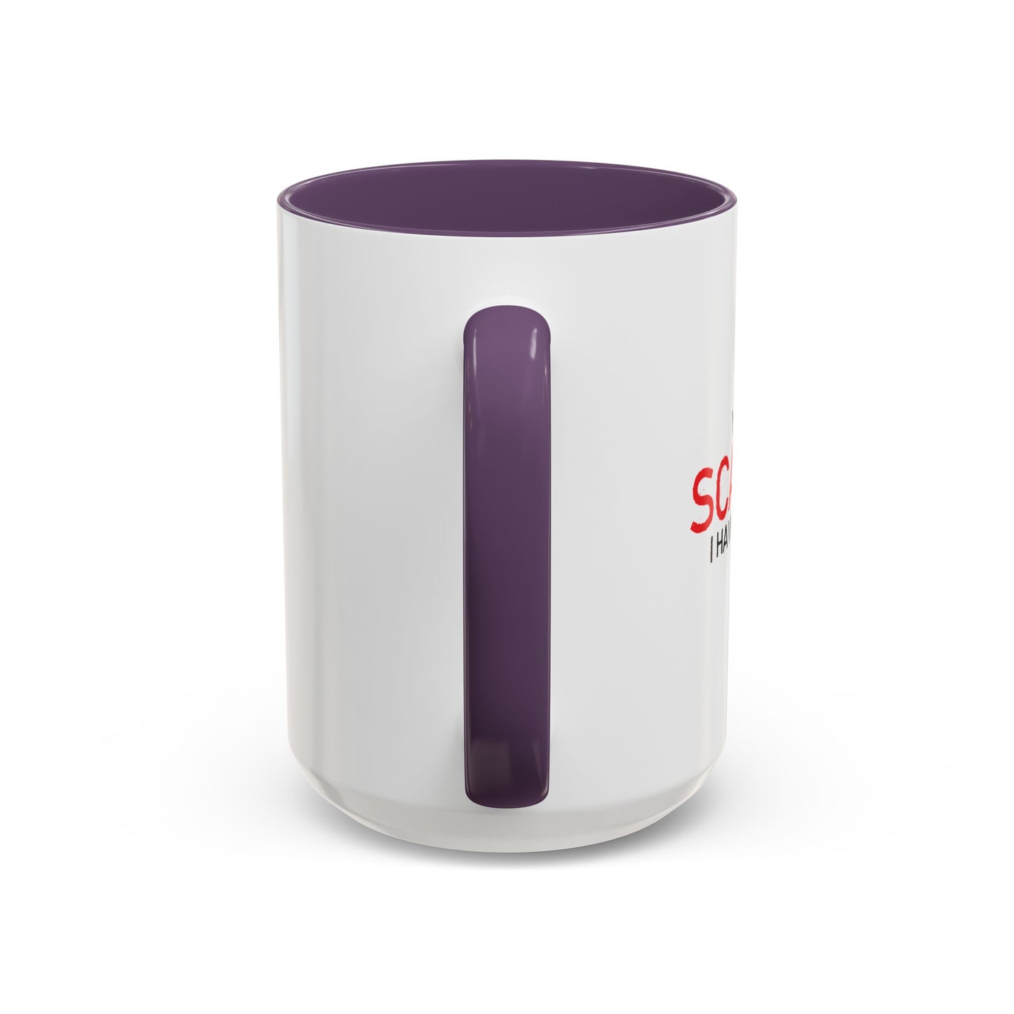 YOU CAN'T SCARE ME, I HAVE A DAUGHTER Accent BiColor Funny Sarcastic Mug