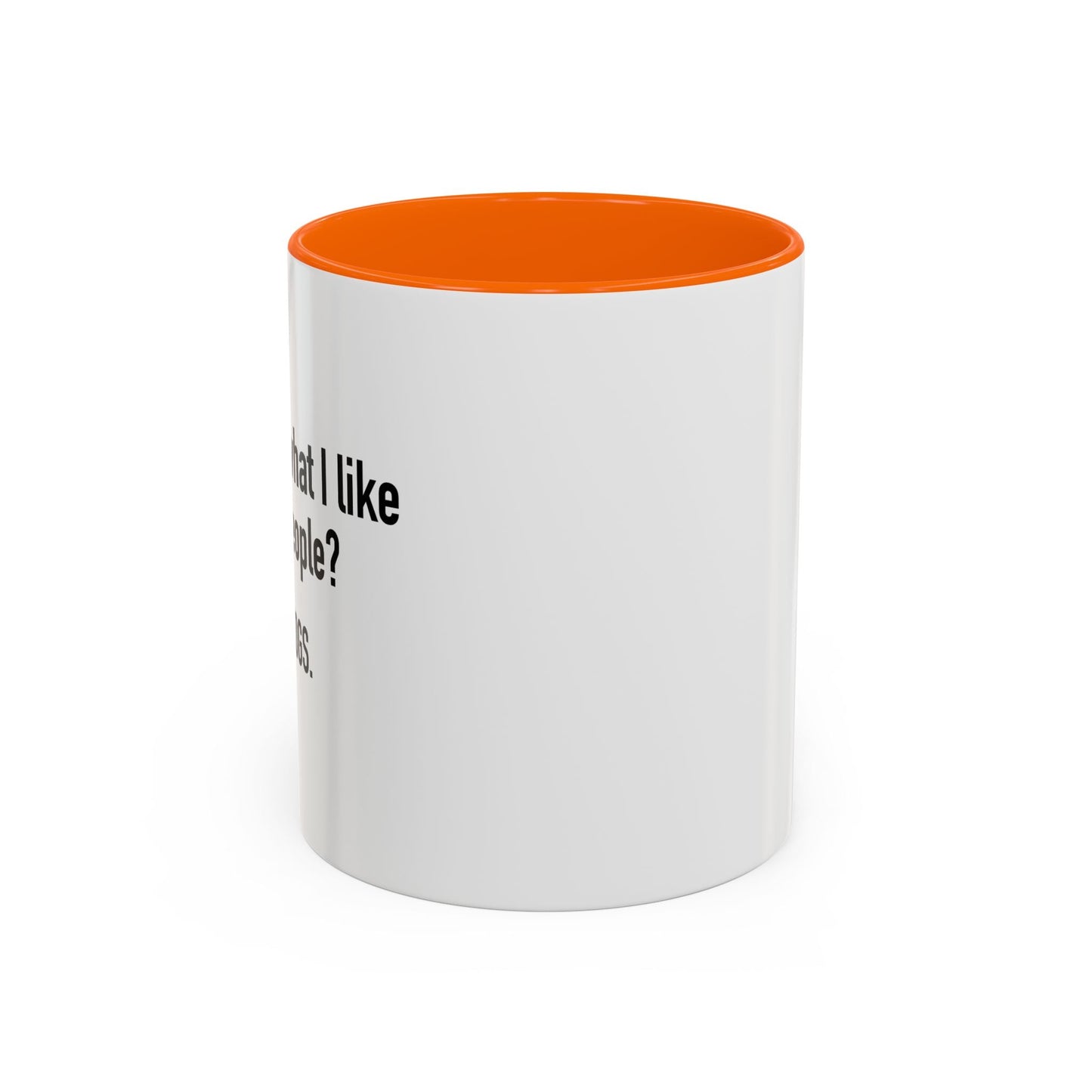 WHAT I LIKE ABOUT PEOPLE Accent BiColor Funny Sarcastic Mug