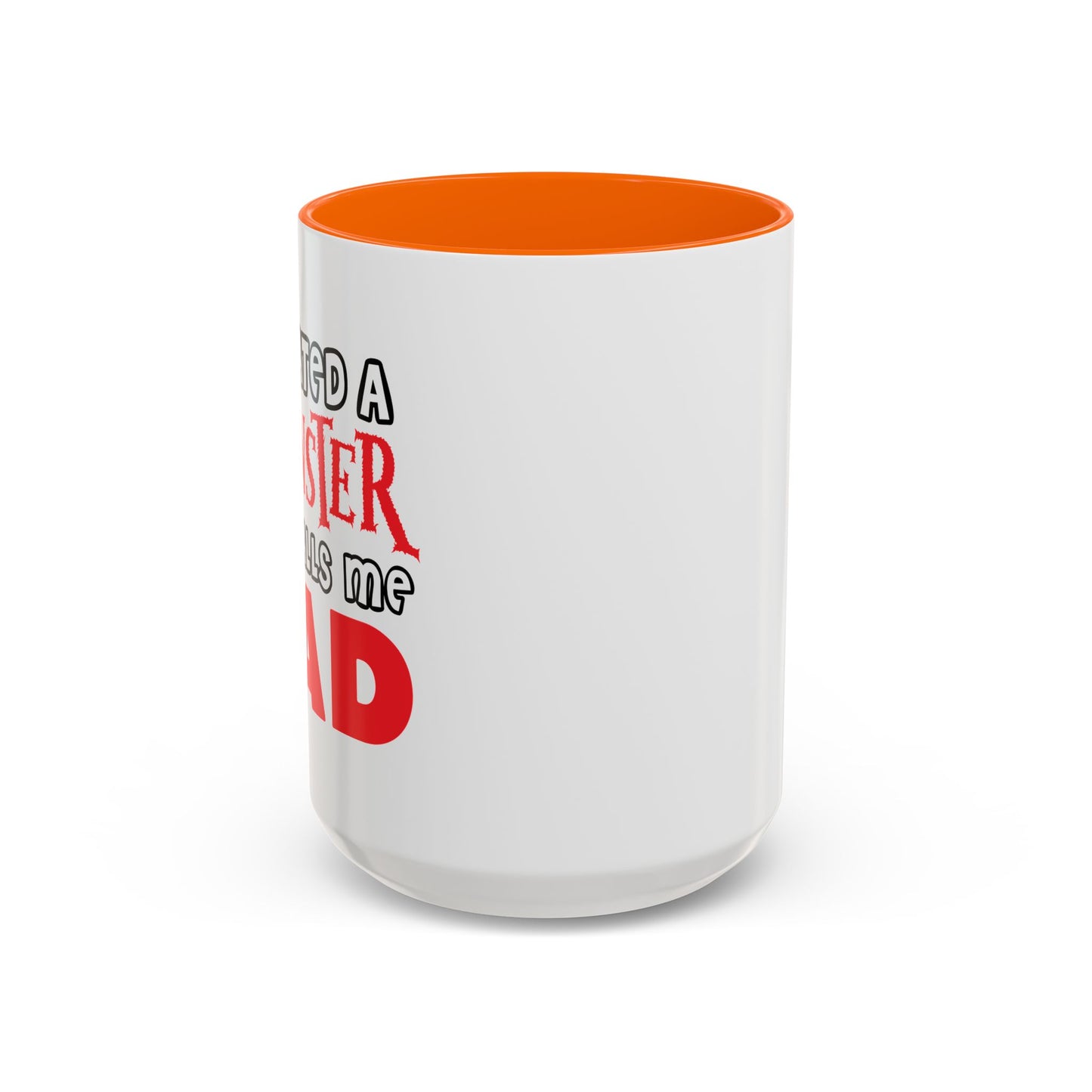 I CREATED A MONSTER Accent BiColor Funny Sarcastic Mug