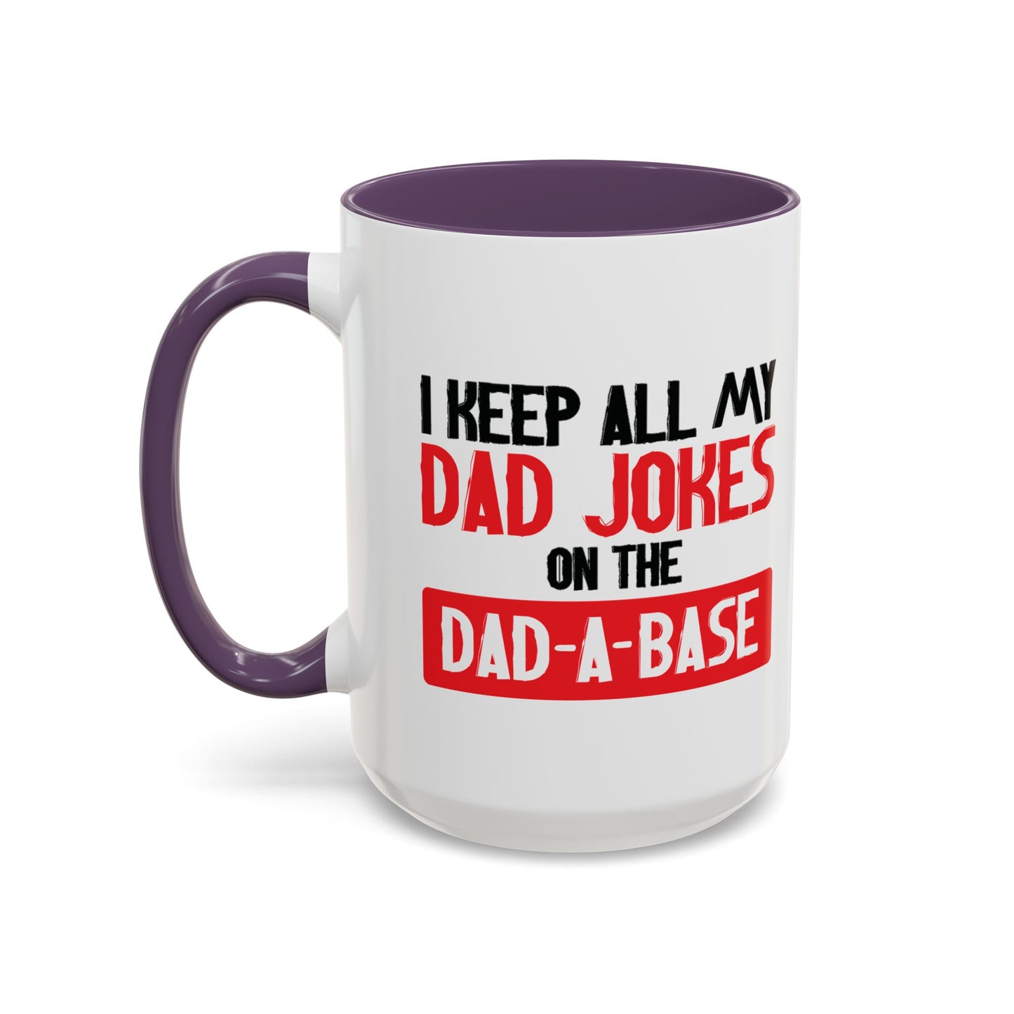 I KEEP ALL MY DAD JOKES Accent BiColor Funny Sarcastic Mug