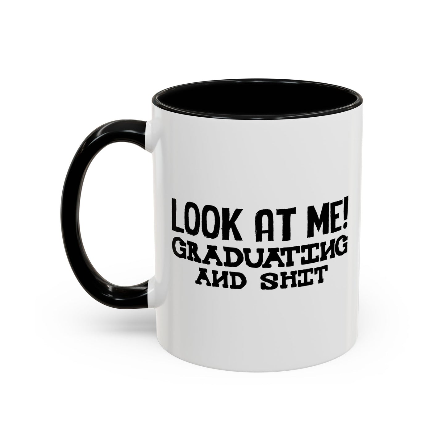 LOOK AT ME Accent BiColor Funny Sarcastic Mug