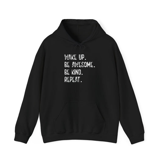 WAKE UP. BE AWESOME. BE KIND. REPEAT. - Premium Unisex Funny Sarcastic Black Hoodie Sweatshirt