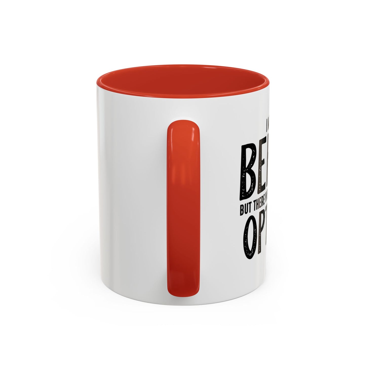 I MEANT TO BEHAVE Accent BiColor Funny Sarcastic Mug