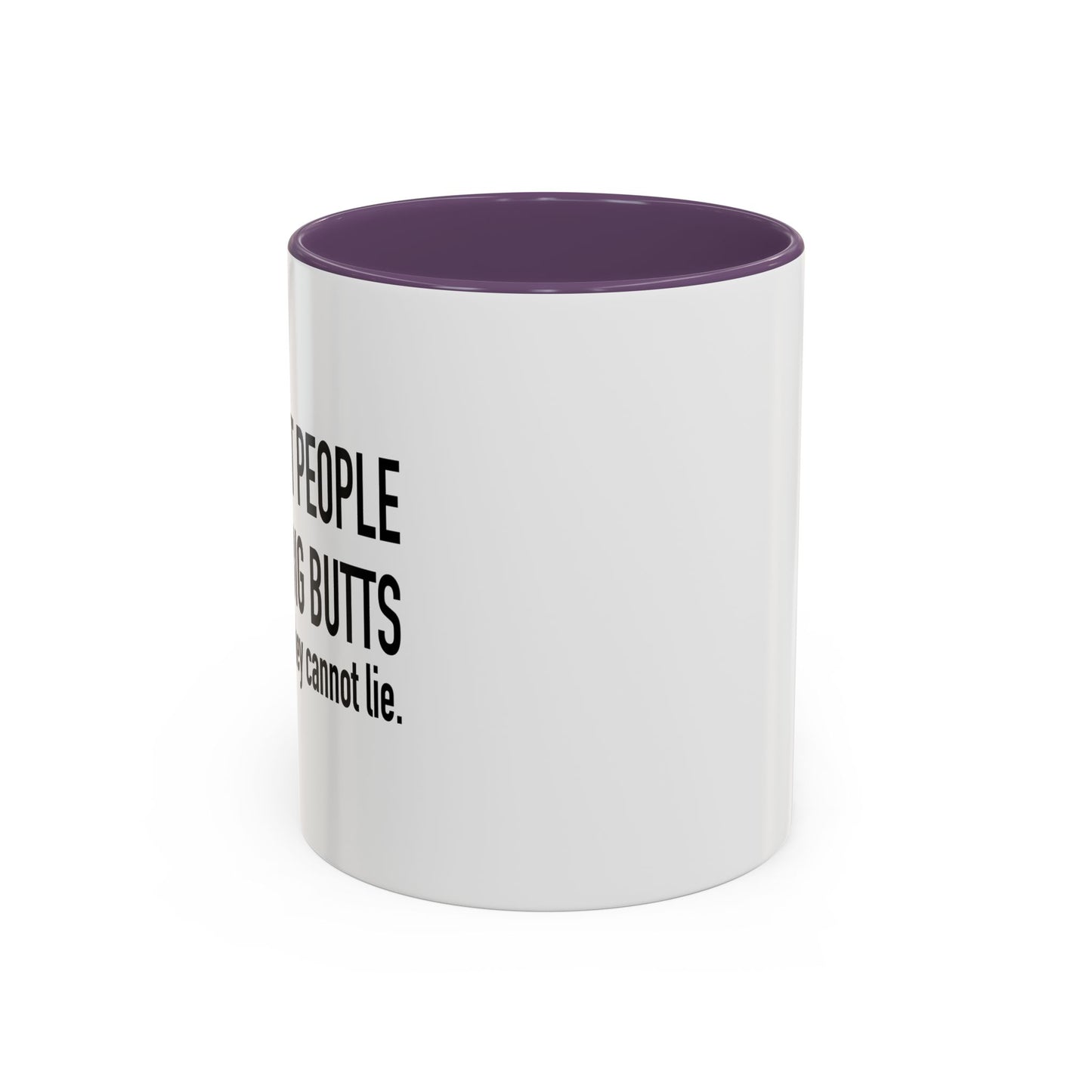 ONLY TRUST PEOPLE WHO LIKE BIG BUTTS Accent BiColor Funny Sarcastic Mug