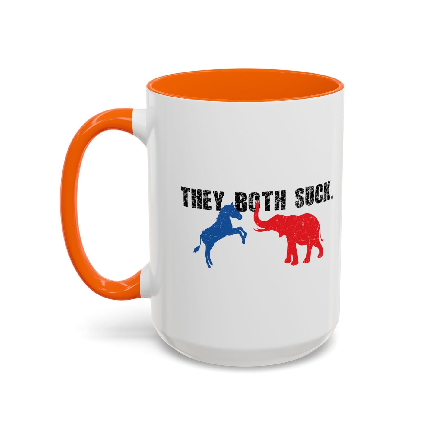 THEY BOTH SUCK. Accent BiColor Funny Sarcastic Mug