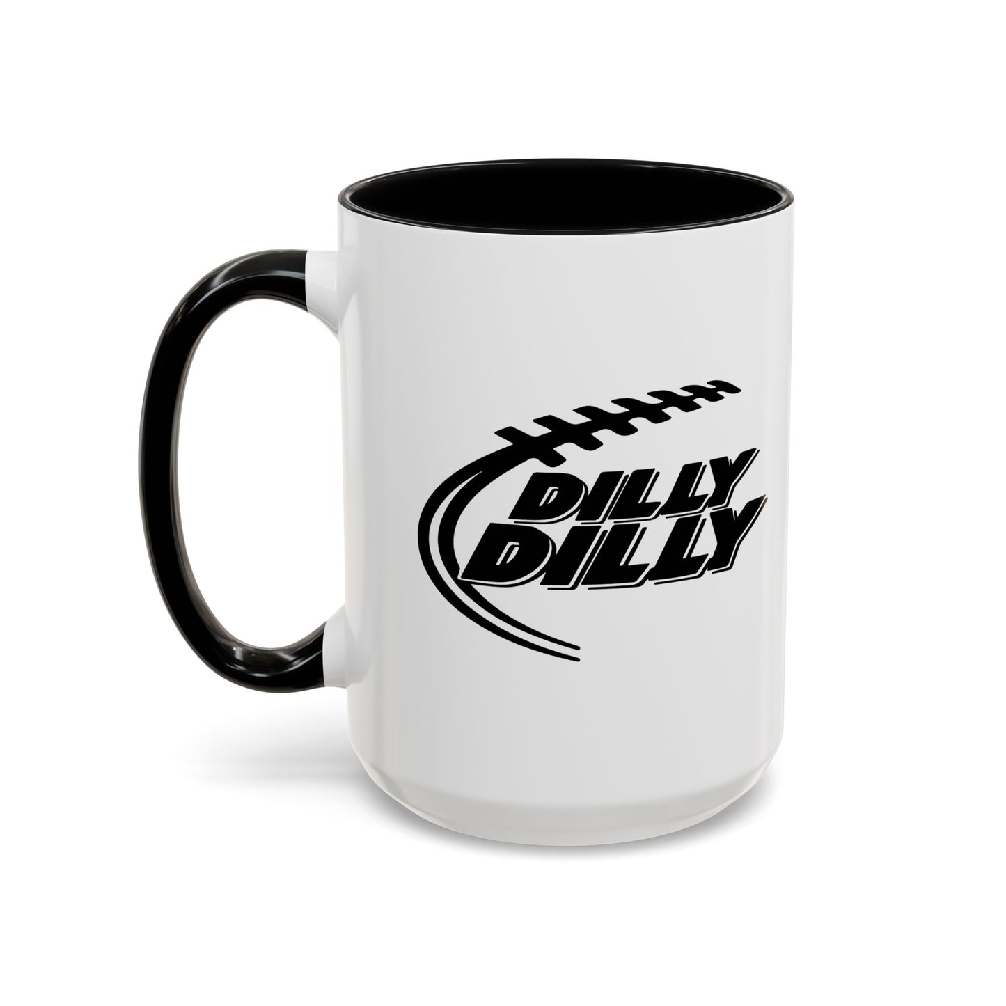 DILLY DILLY Accent BiColor Funny Sarcastic Mug