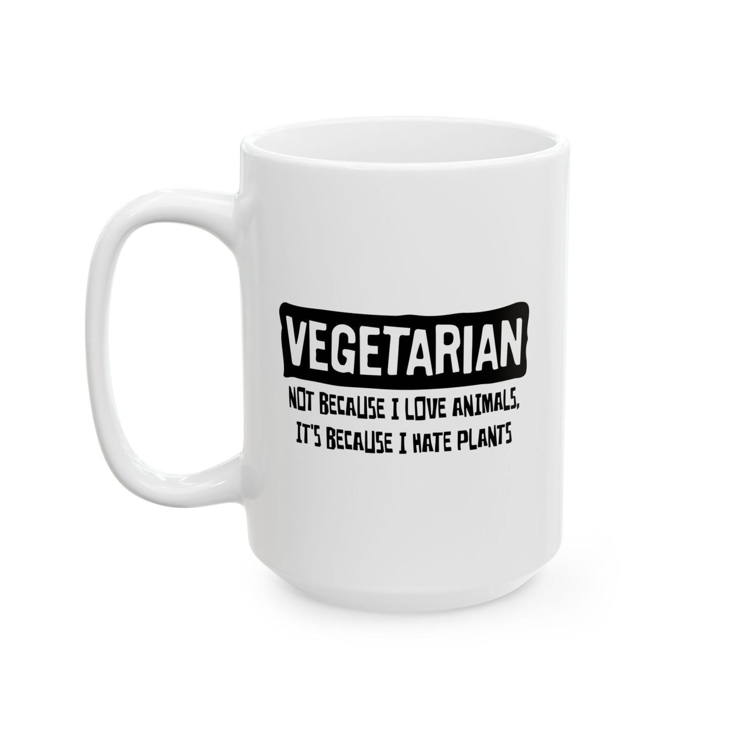 NOT BECAUSE I LOVE ANIMALS FUNNY SARCASTIC WHITE MUG