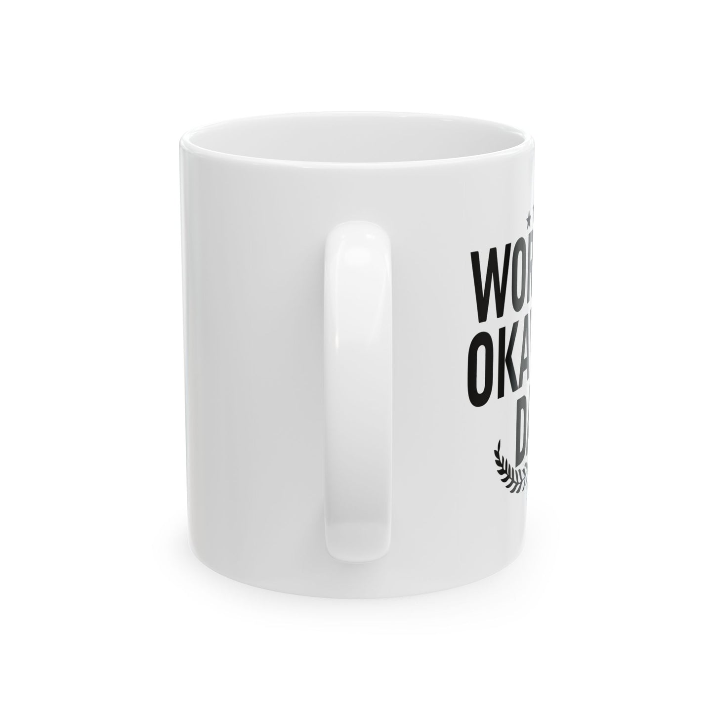 WORLD'S OKAYEST DAD FUNNY SARCASTIC WHITE MUG